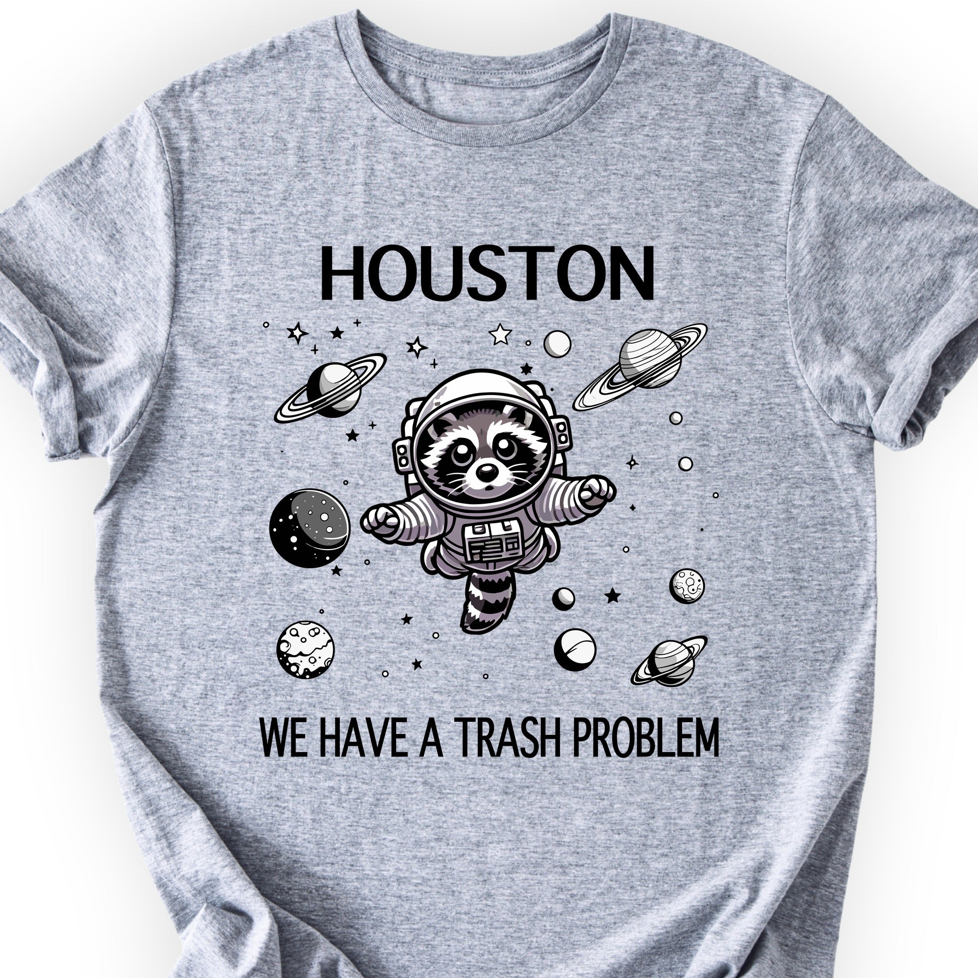 Houston We Have A Trash Problem T-shirt Sports Grey