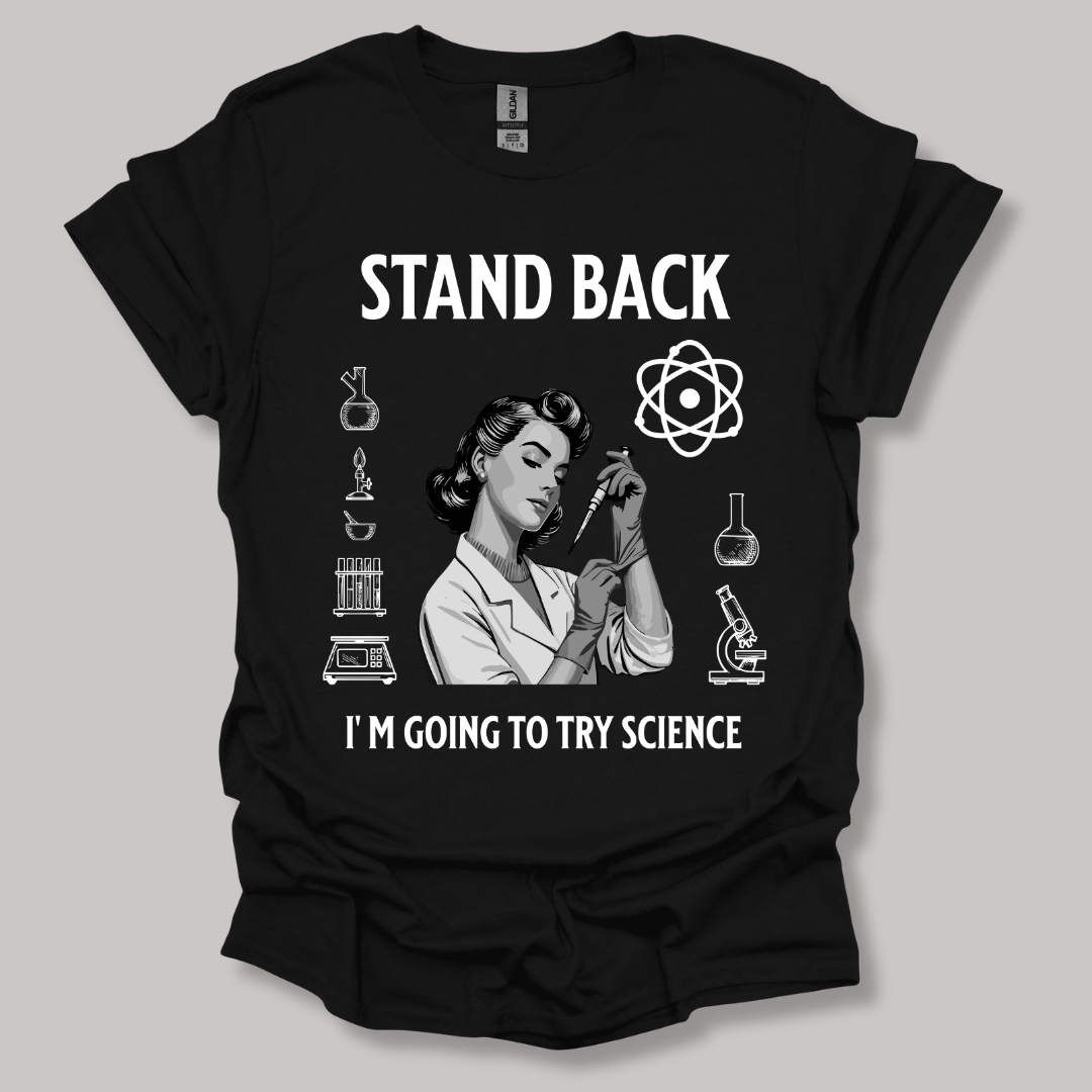 Stand Back I'm Going To Try Science T-shirt Black / S