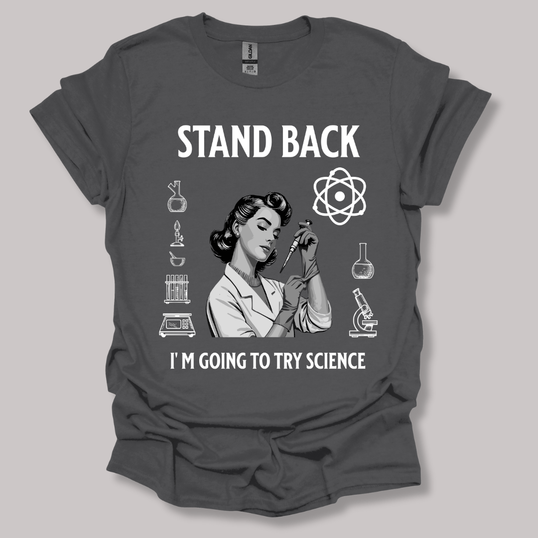 Stand Back I'm Going To Try Science T-shirt Charcoal / S