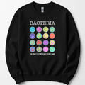 Bacteria The Only Culture Some People Have sweatshirt — Black