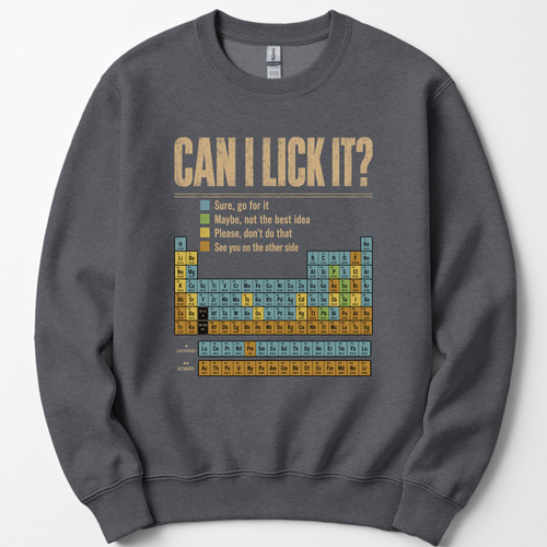 Can I Lick It Periodic Table sweatshirt — Dark Heather