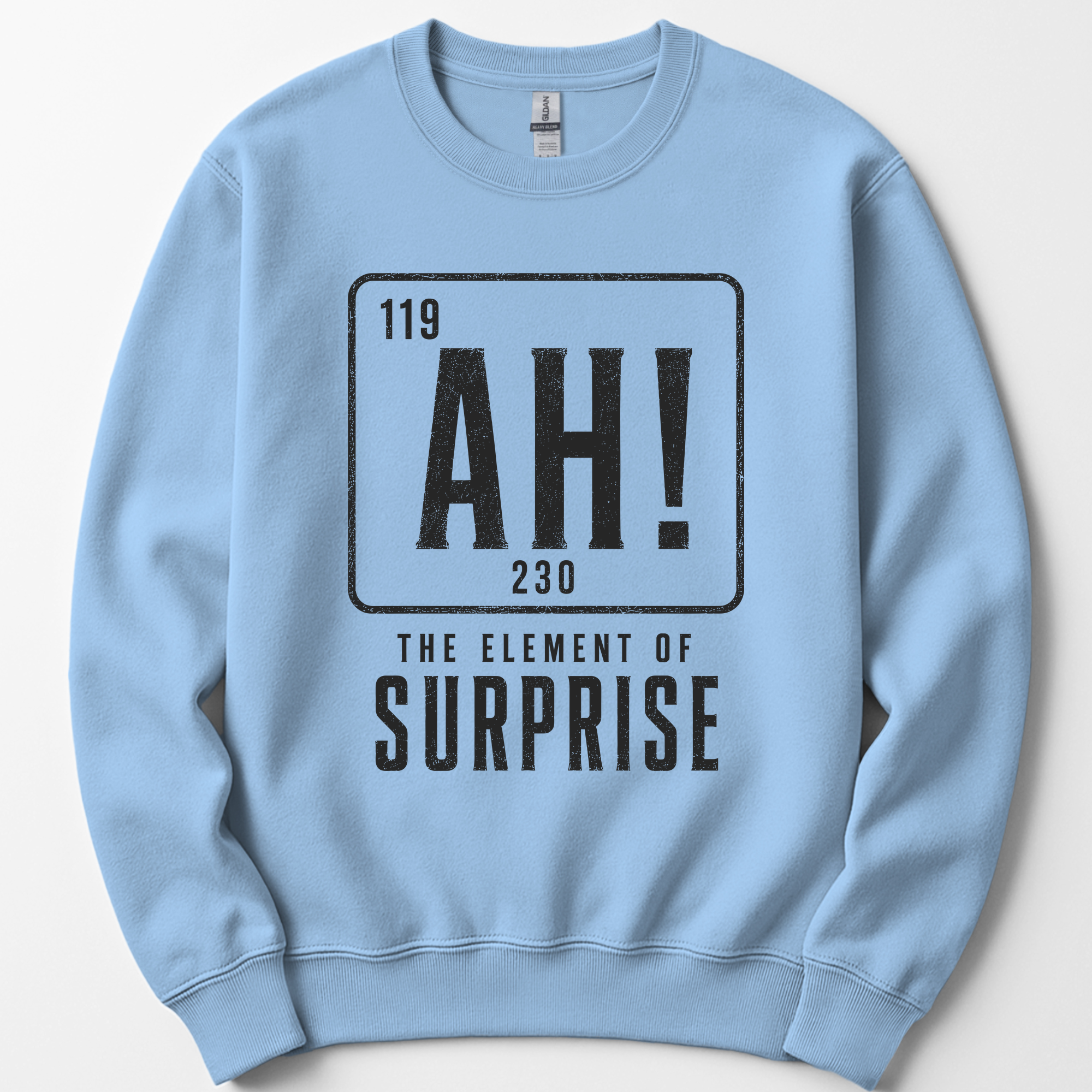 Ah! The Element Of Surprise sweatshirt — Light Blue