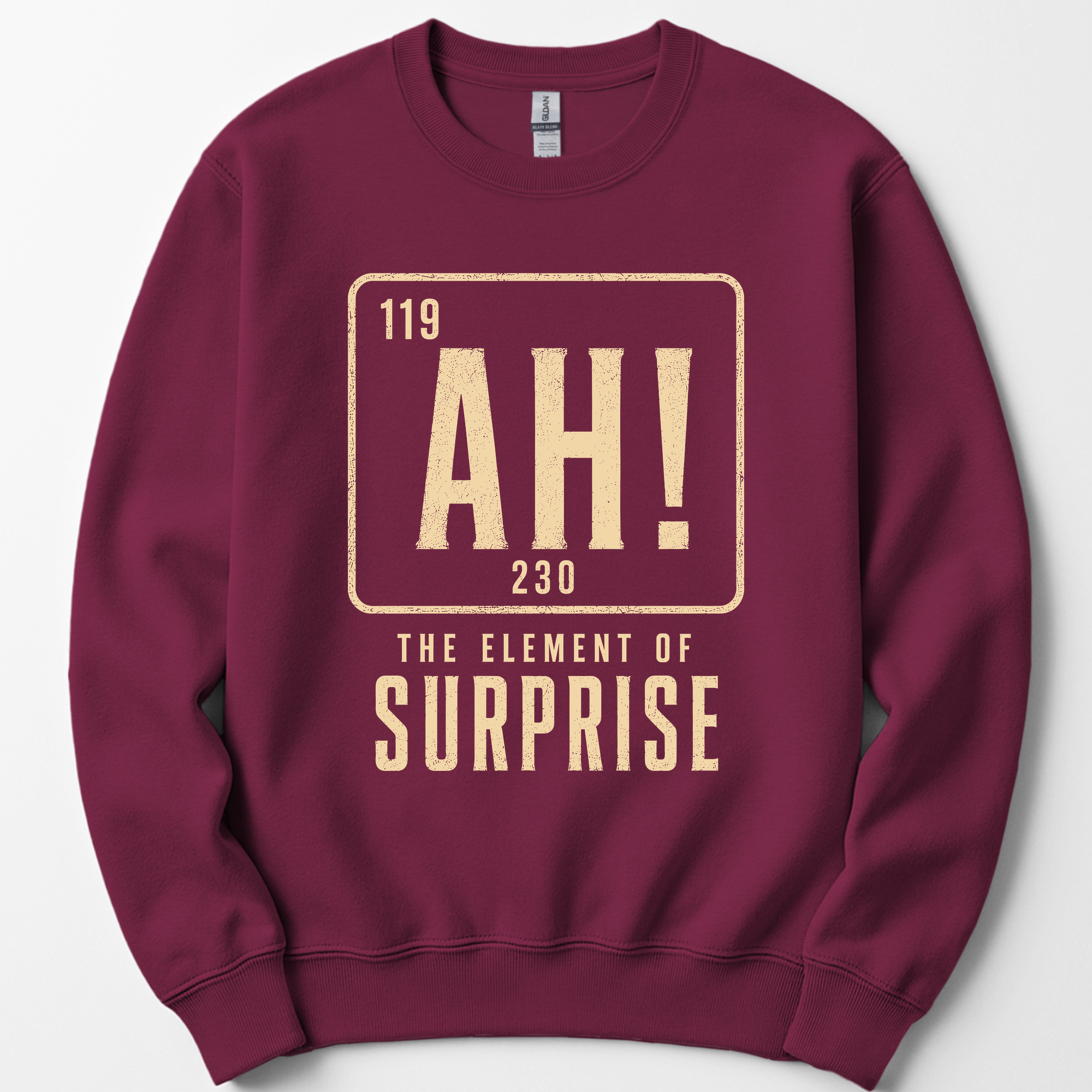 Ah! The Element Of Surprise sweatshirt — Maroon