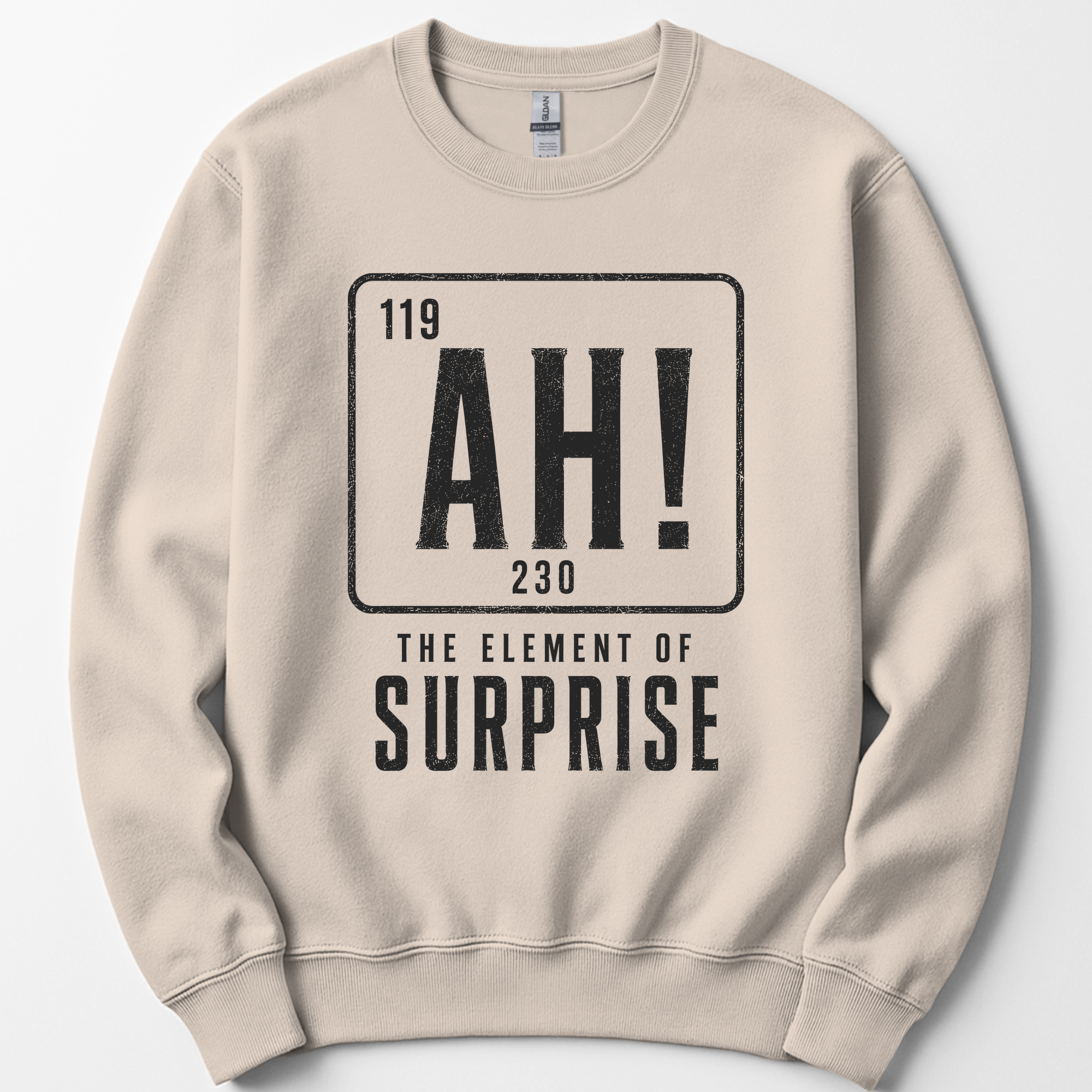 Ah! The Element Of Surprise sweatshirt — Sand
