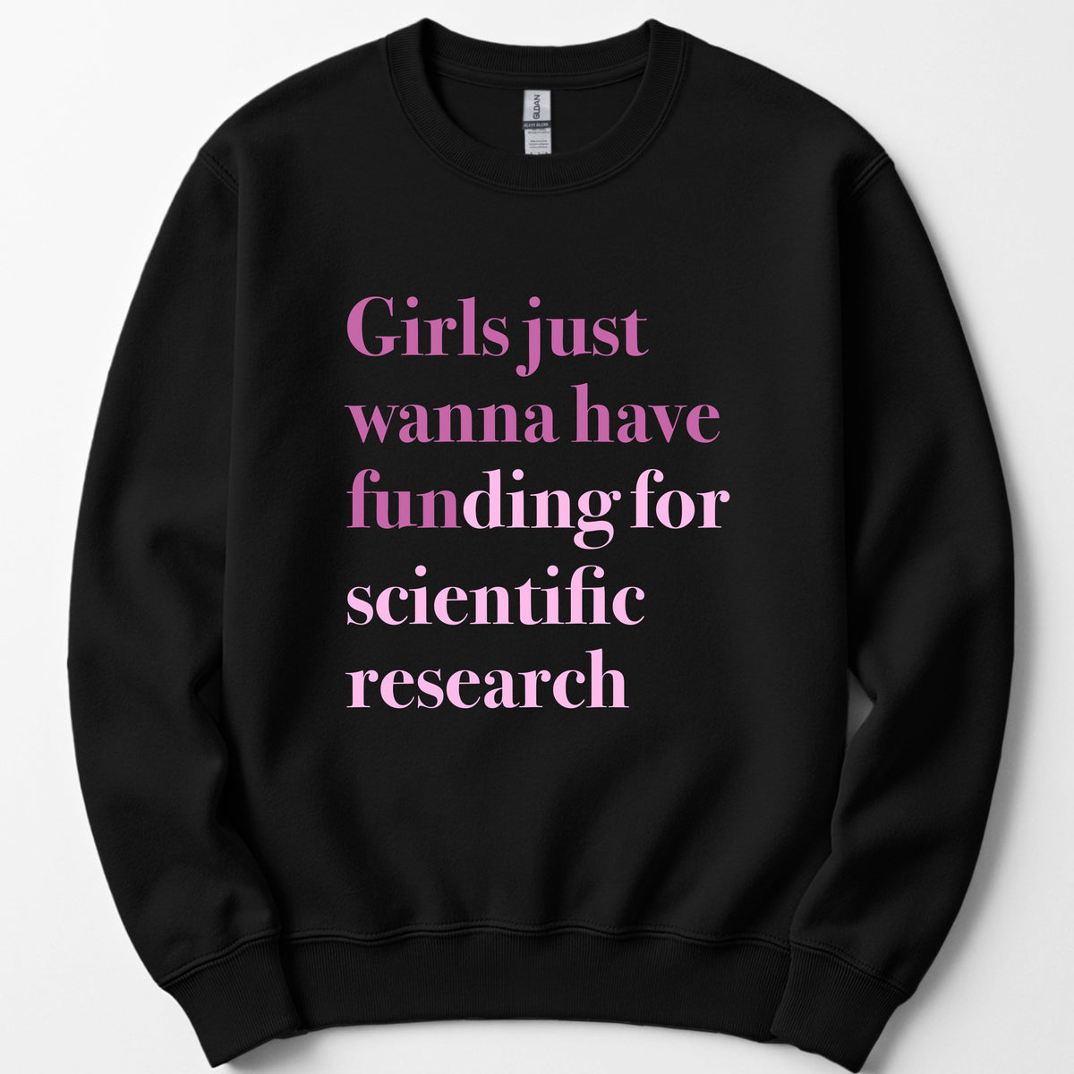 Girls Just Wanna Have Funding sweatshirt — Black