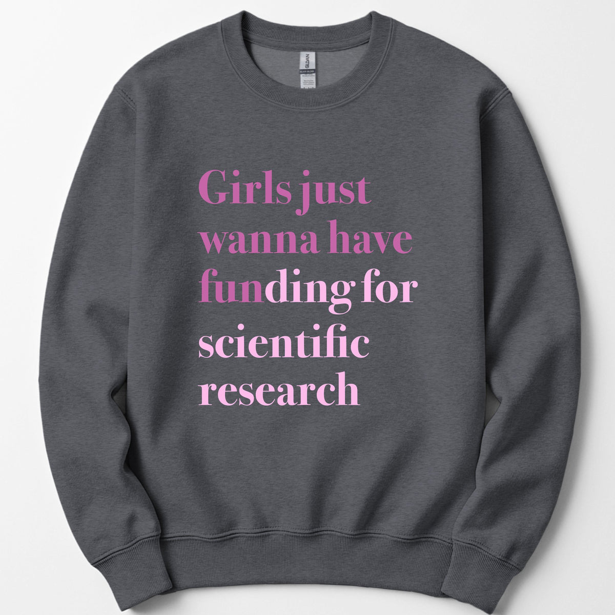 Girls Just Wanna Have Funding sweatshirt — Dark Heather