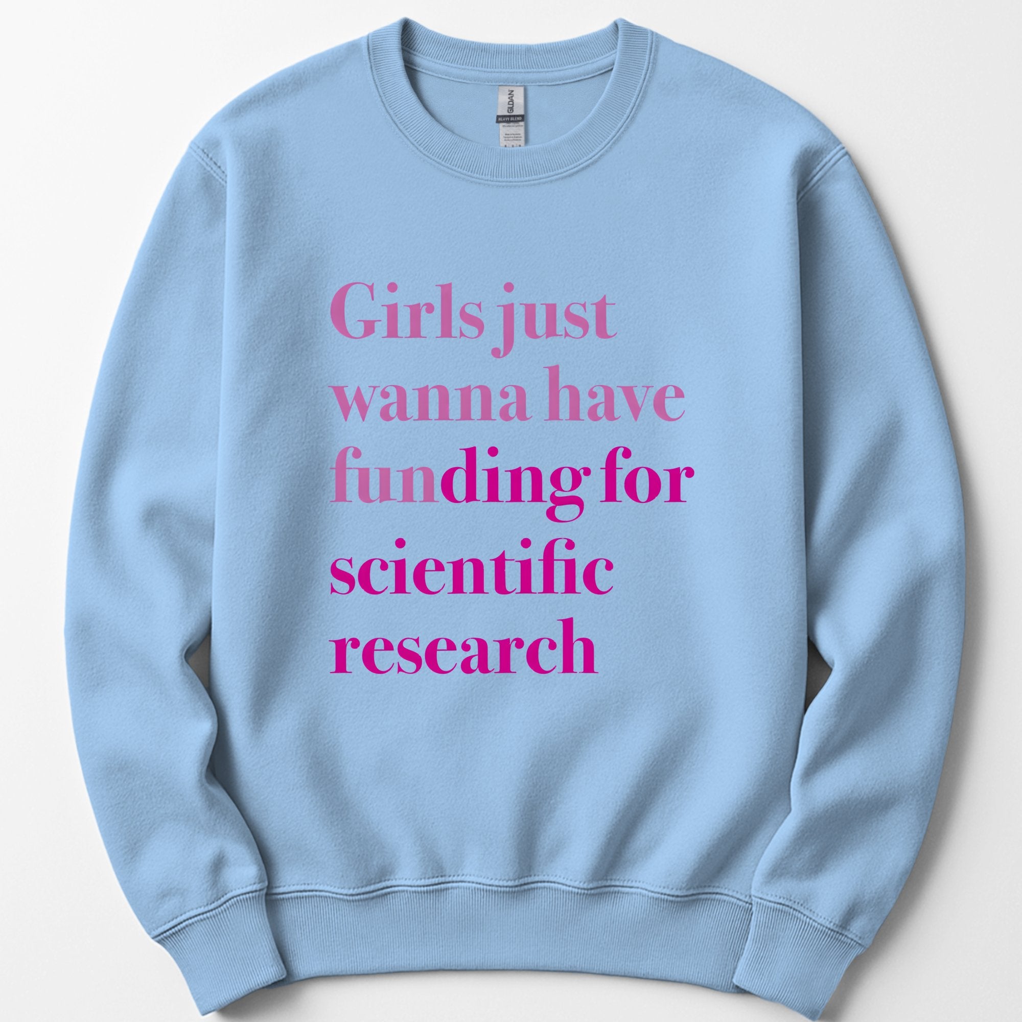 Girls Just Wanna Have Funding sweatshirt — Light Blue