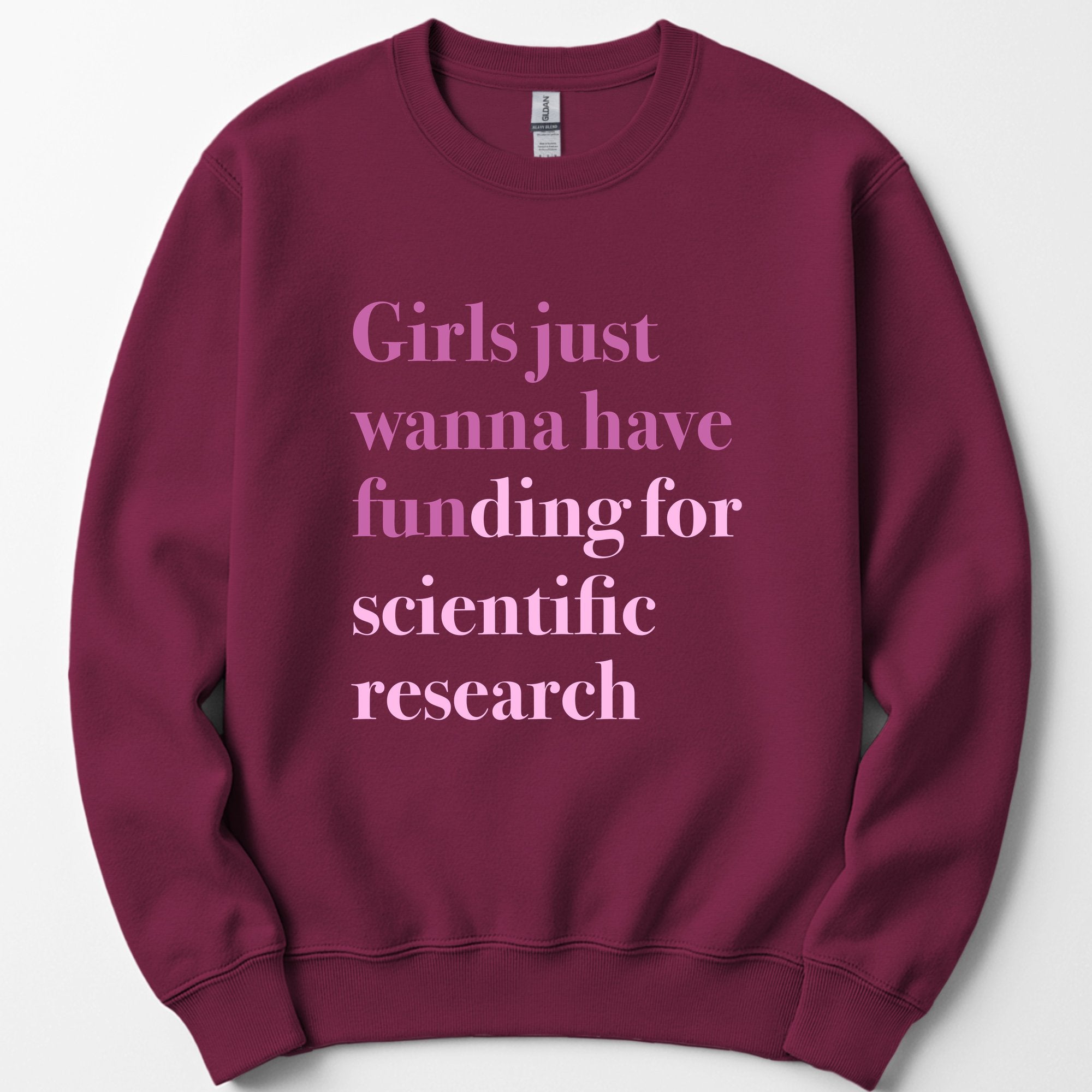 Girls Just Wanna Have Funding sweatshirt — Maroon