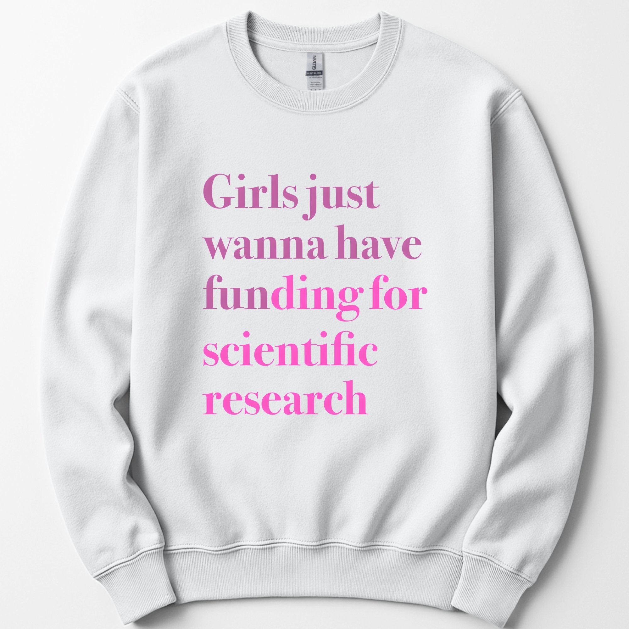 Girls Just Wanna Have Funding sweatshirt — White