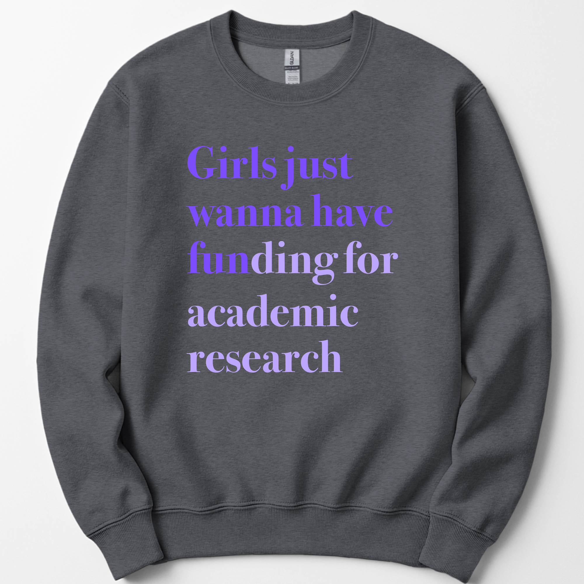 Girls Just Wanna Have Funding - Academic Research sweatshirt — Dark Heather