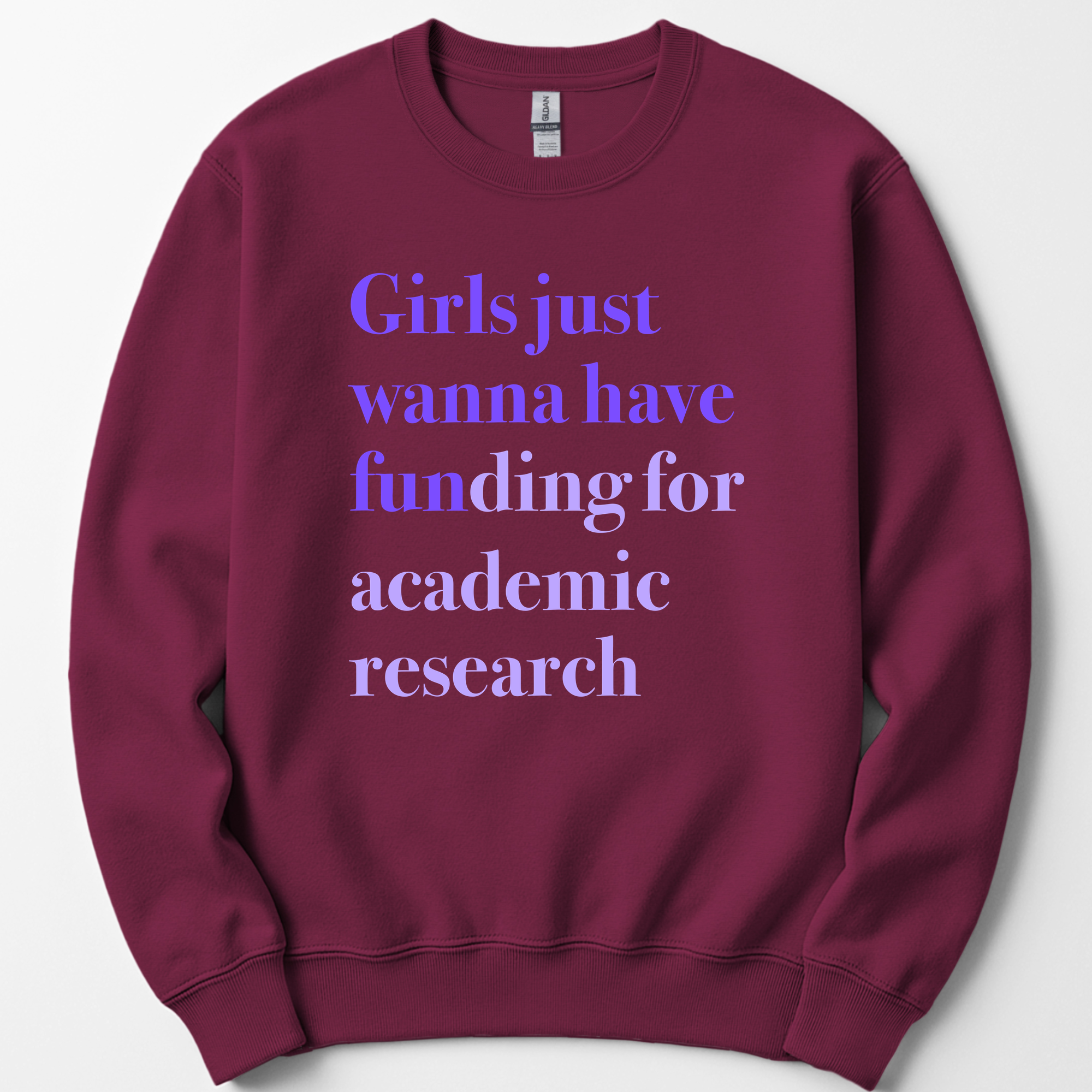 Girls Just Wanna Have Funding - Academic Research sweatshirt — Maroon
