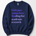 Girls Just Wanna Have Funding - Academic Research sweatshirt — Navy