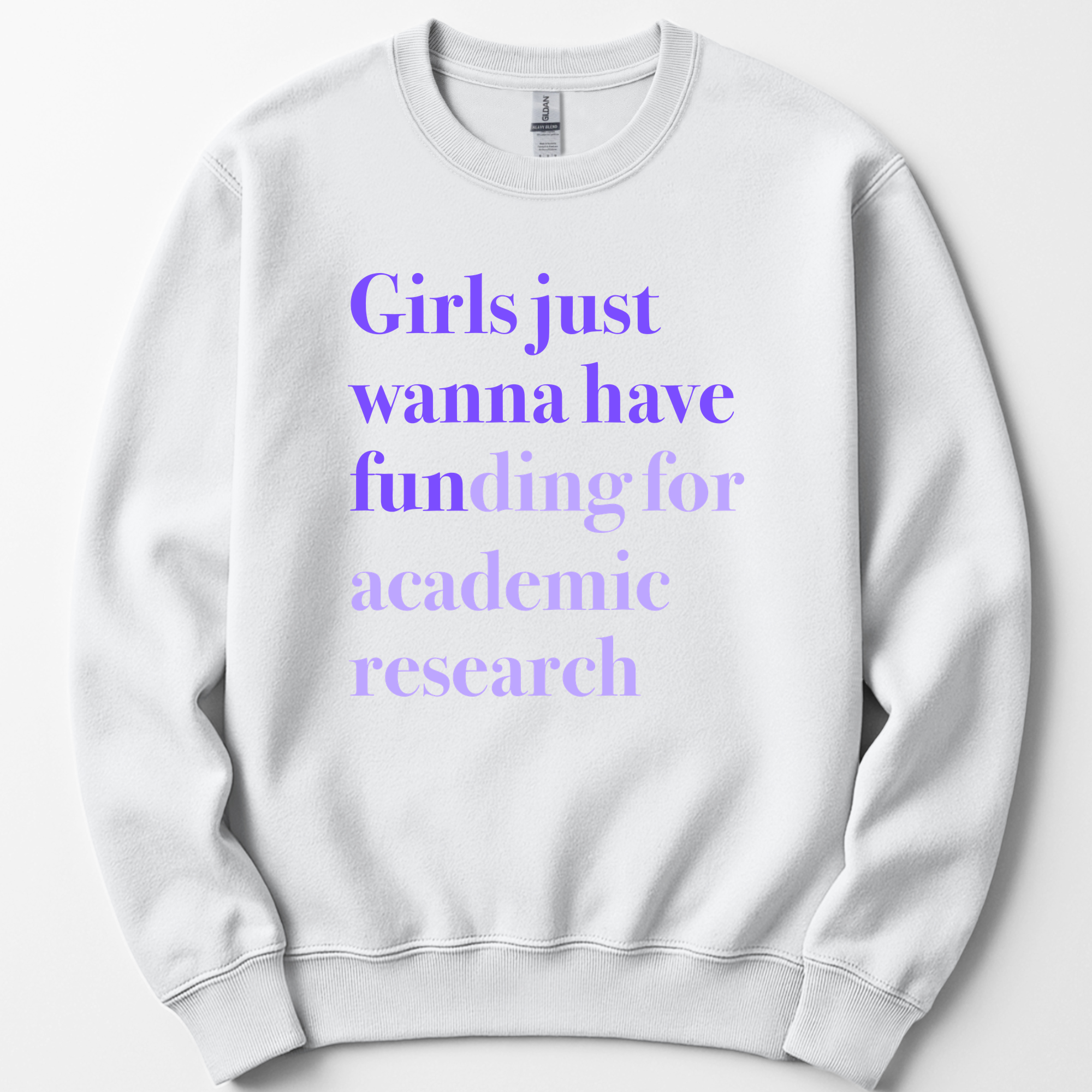 Girls Just Wanna Have Funding - Academic Research sweatshirt — White