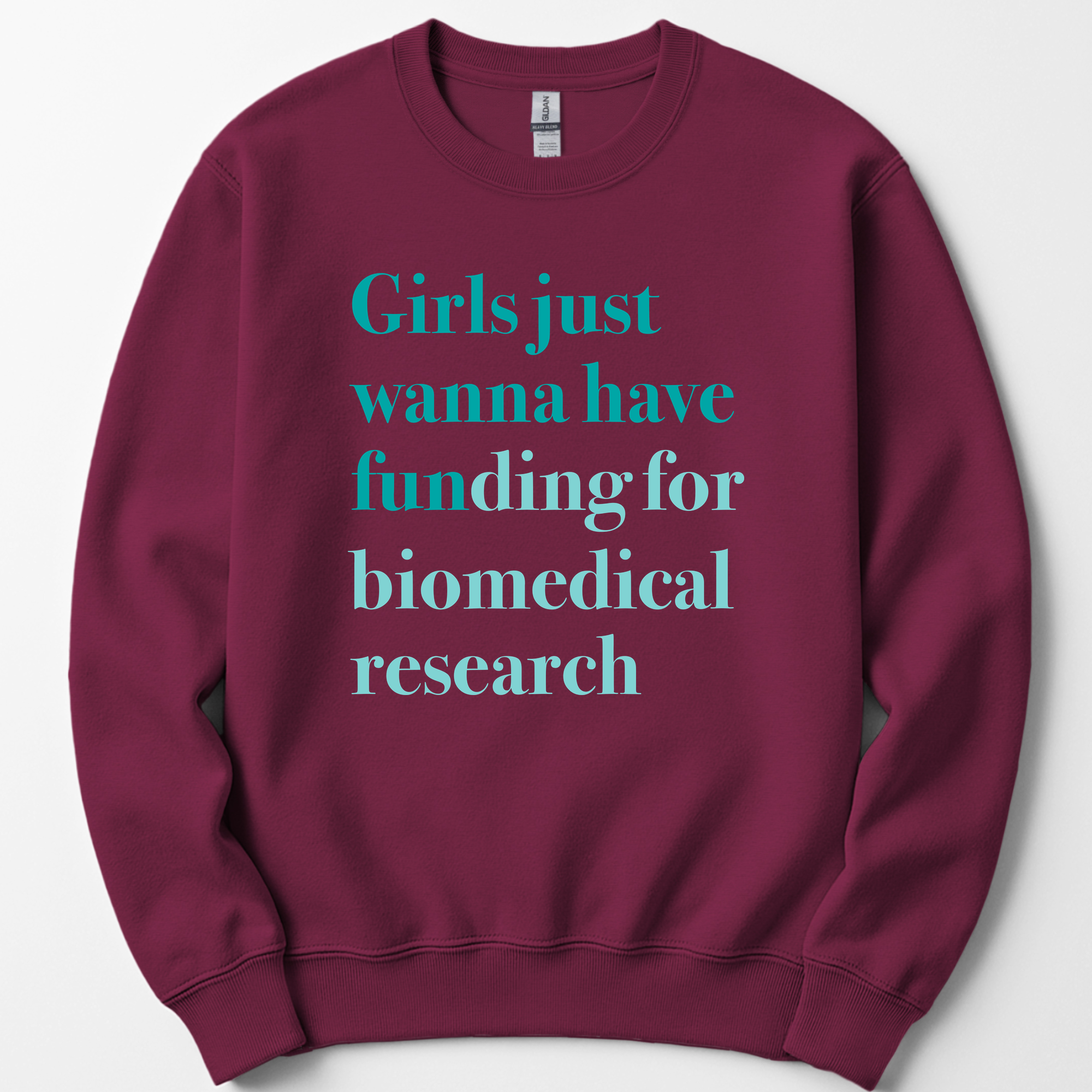Girls Just Wanna Have Funding - Biomedical Research sweatshirt — Maroon