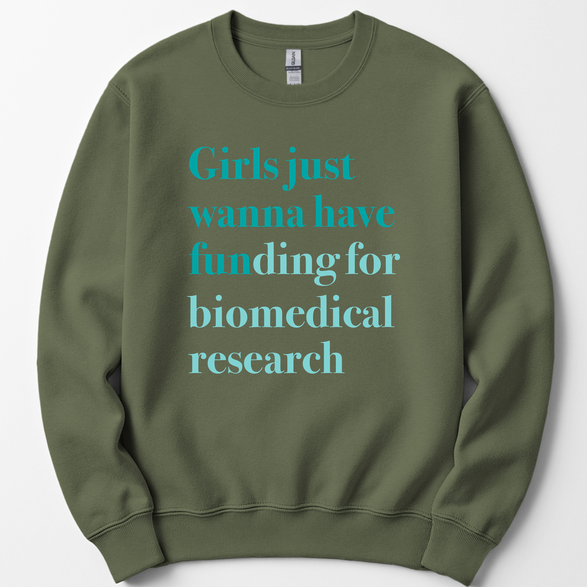 Girls Just Wanna Have Funding - Biomedical Research sweatshirt — Military Green