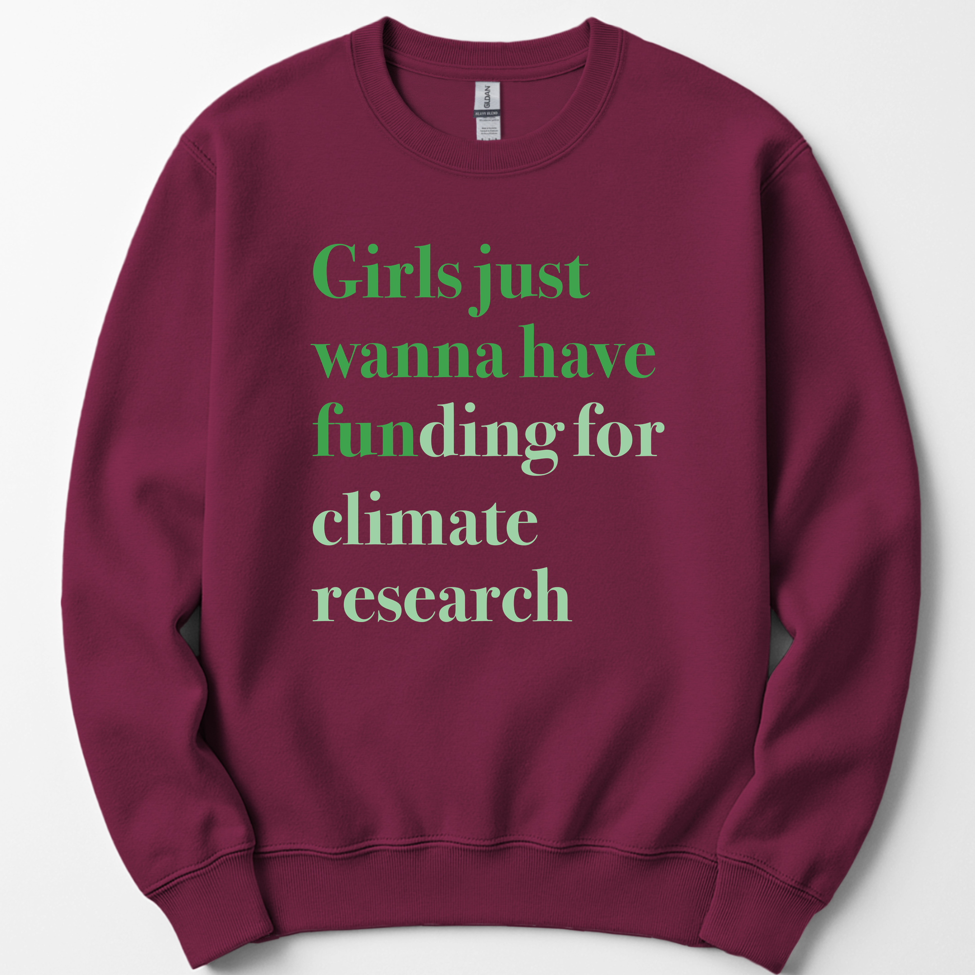 Girls Just Wanna Have Funding - Climate Research sweatshirt — Maroon