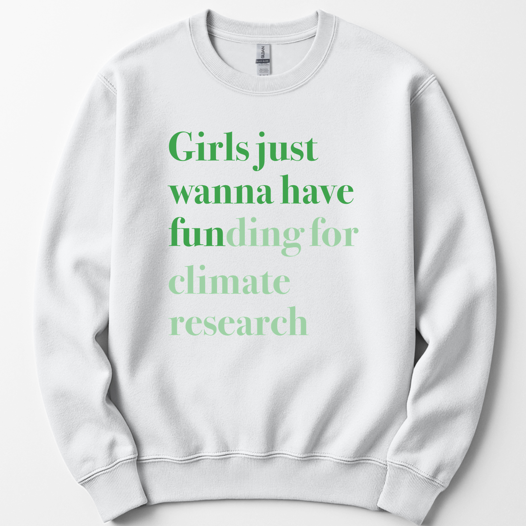 Girls Just Wanna Have Funding - Climate Research sweatshirt — White