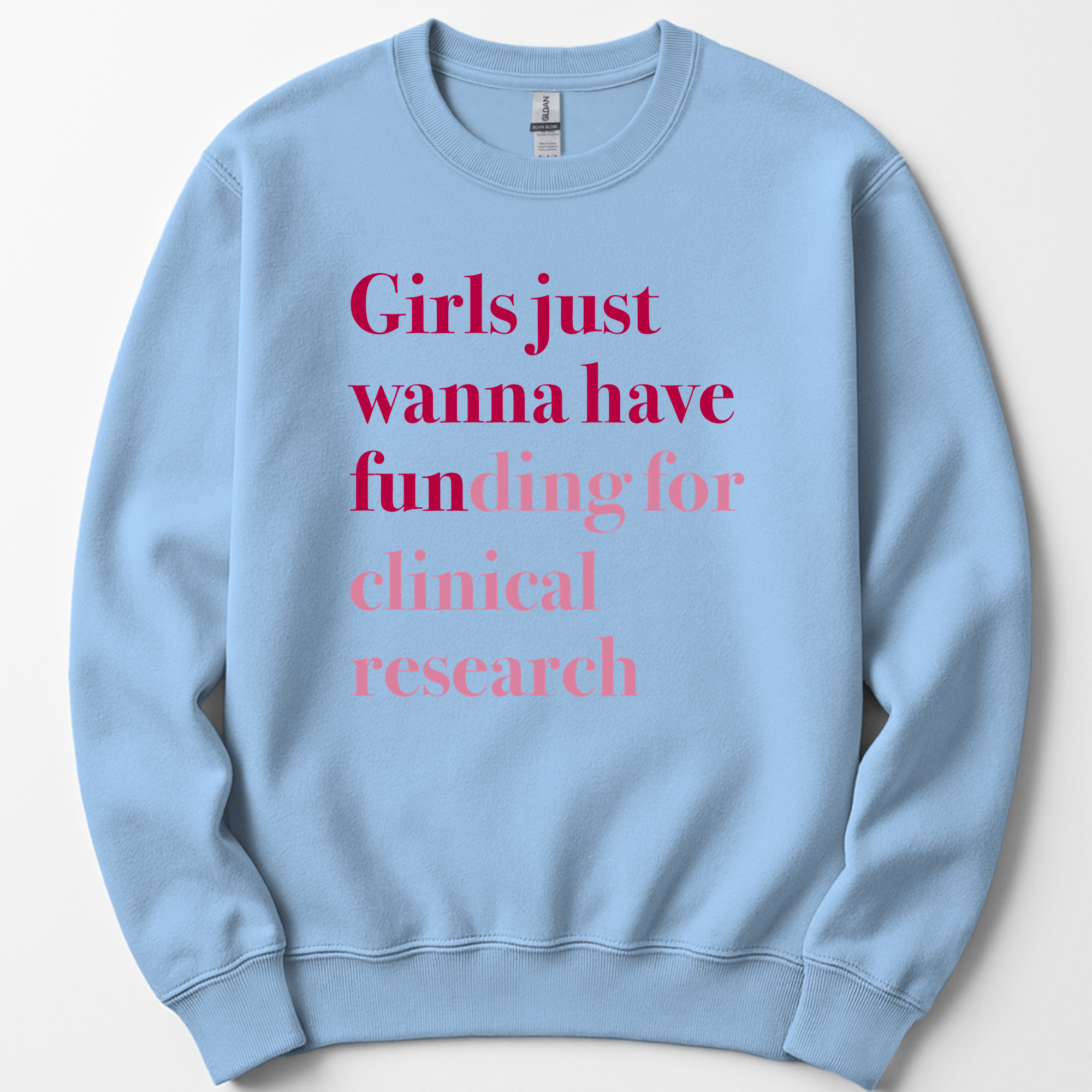 Girls Just Wanna Have Funding - Clinical Research sweatshirt — Light Blue