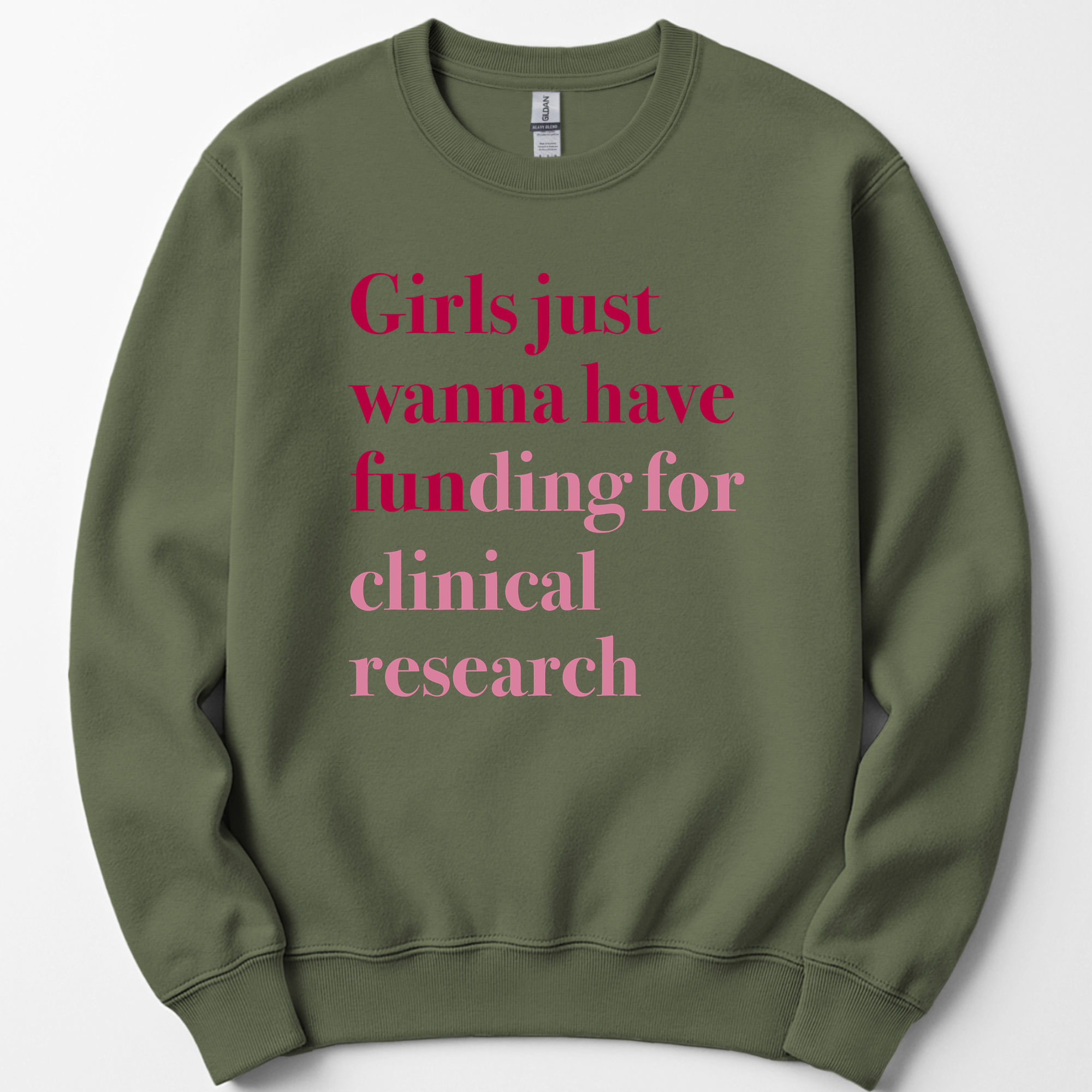 Girls Just Wanna Have Funding - Clinical Research sweatshirt — Military Green