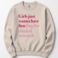 Girls Just Wanna Have Funding - Clinical Research sweatshirt — Sand