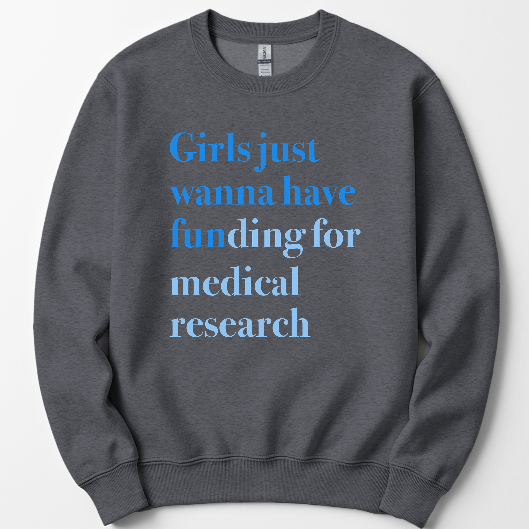 Girls Just Wanna Have Funding - Medical Research sweatshirt — Dark Heather