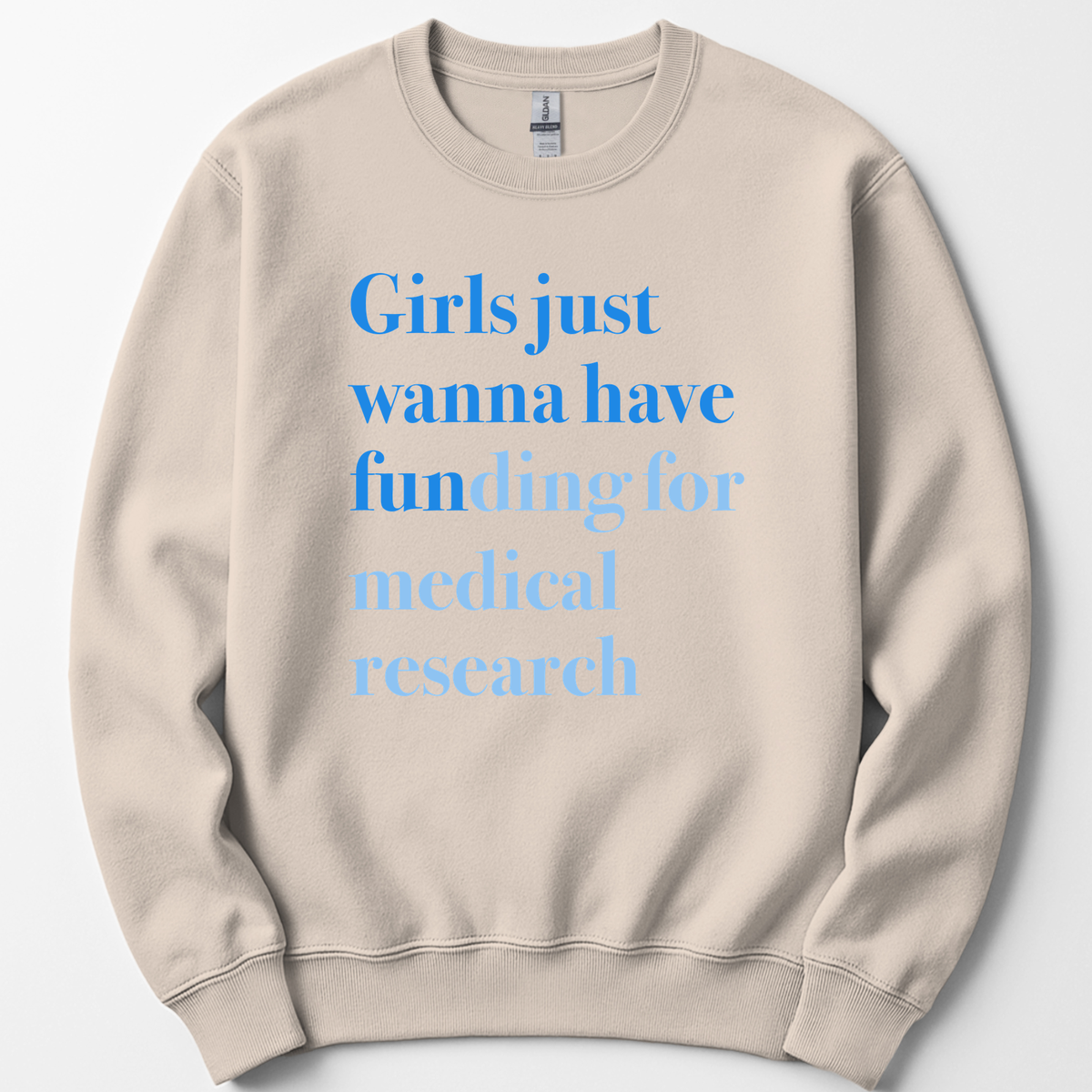 Girls Just Wanna Have Funding - Medical Research sweatshirt — Sand