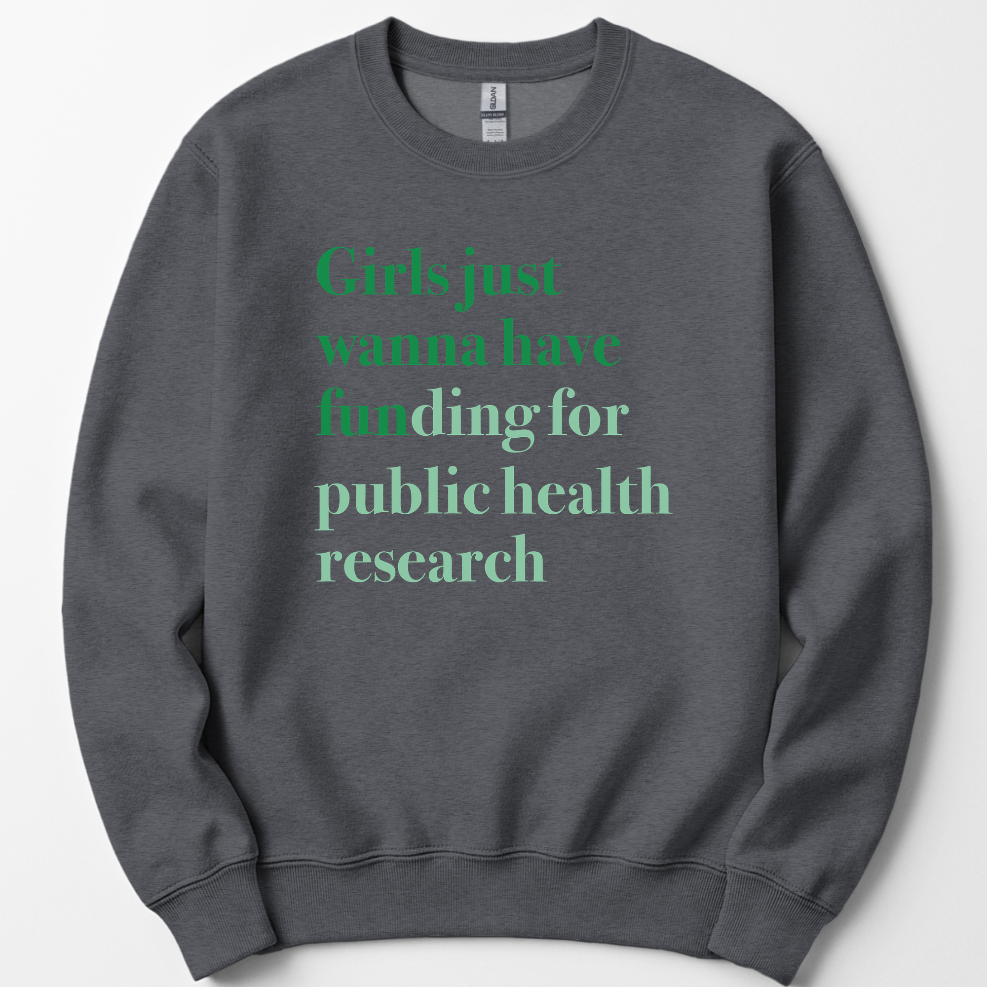 Girls Just Wanna Have Funding - Public Health Research sweatshirt — Dark Heather
