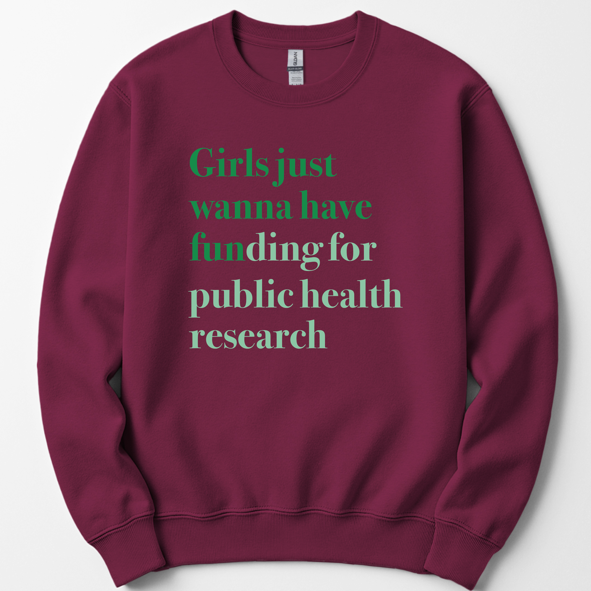 Girls Just Wanna Have Funding - Public Health Research sweatshirt — Maroon