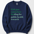 Girls Just Wanna Have Funding - Public Health Research sweatshirt — Navy