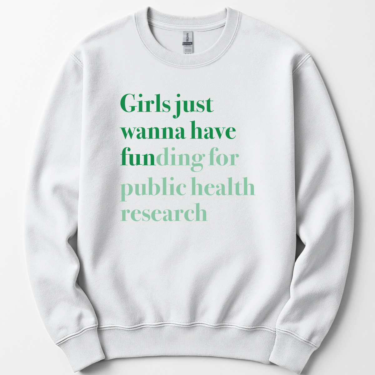 Girls Just Wanna Have Funding - Public Health Research sweatshirt — White