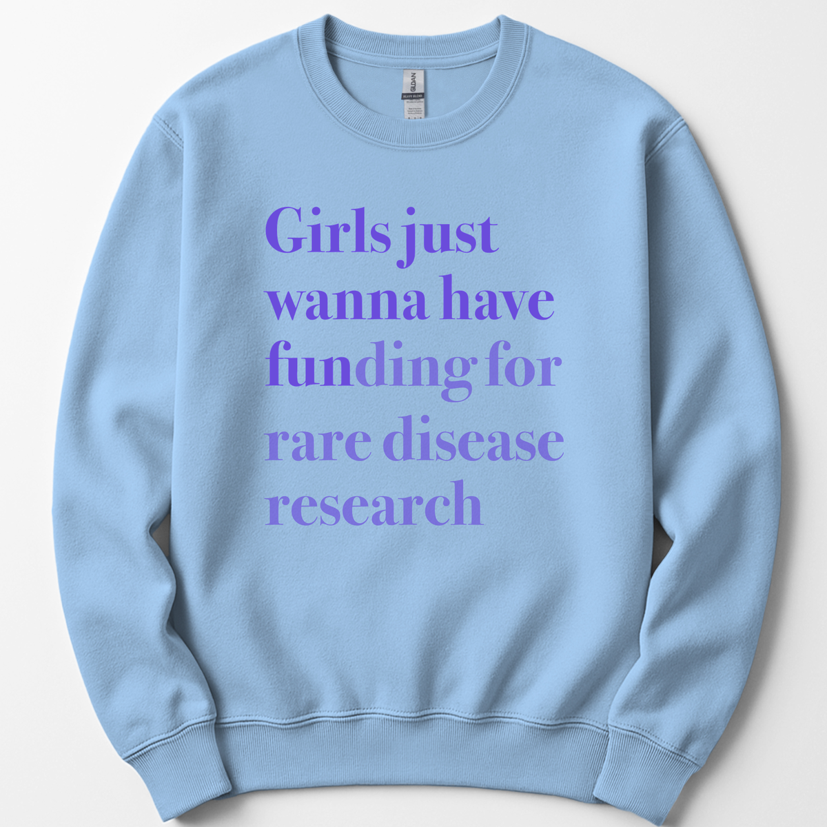 Girls Just Wanna Have Funding - Rare Disease Research sweatshirt — Light Blue