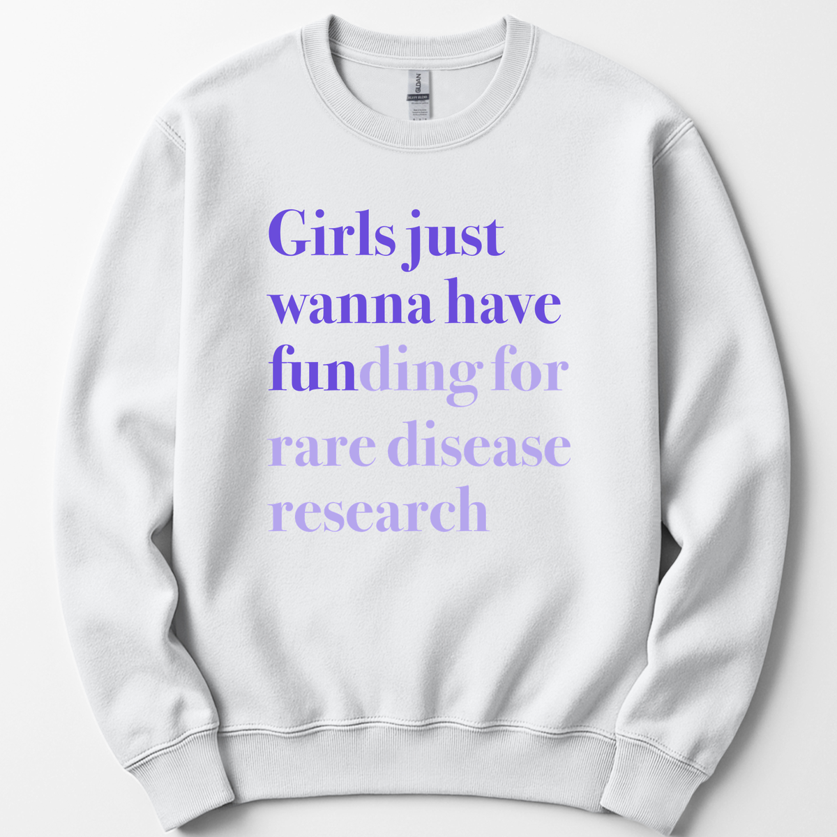 Girls Just Wanna Have Funding - Rare Disease Research sweatshirt — White
