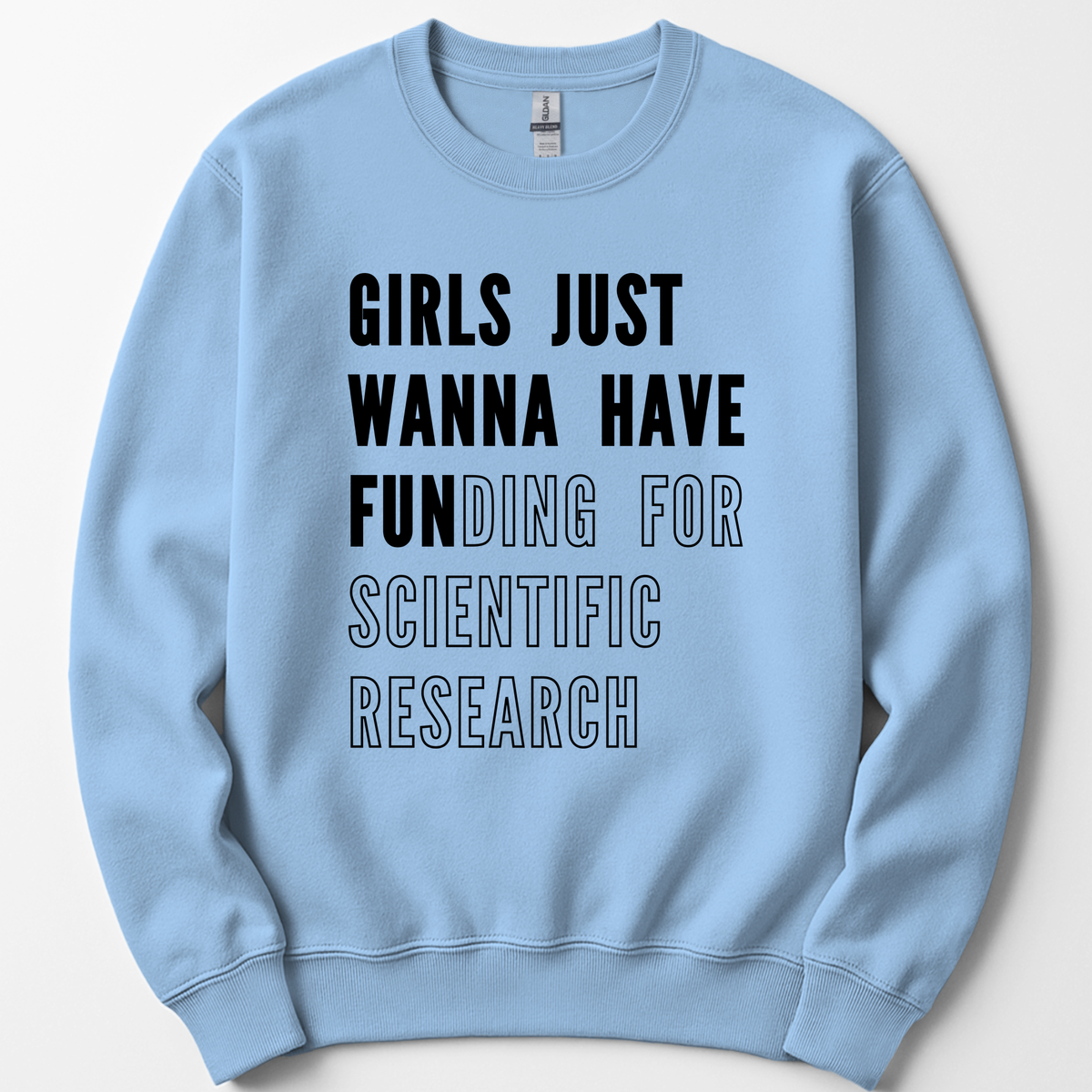 Girls Just Wanna Have Funding – Research Edition sweatshirt — Light Blue