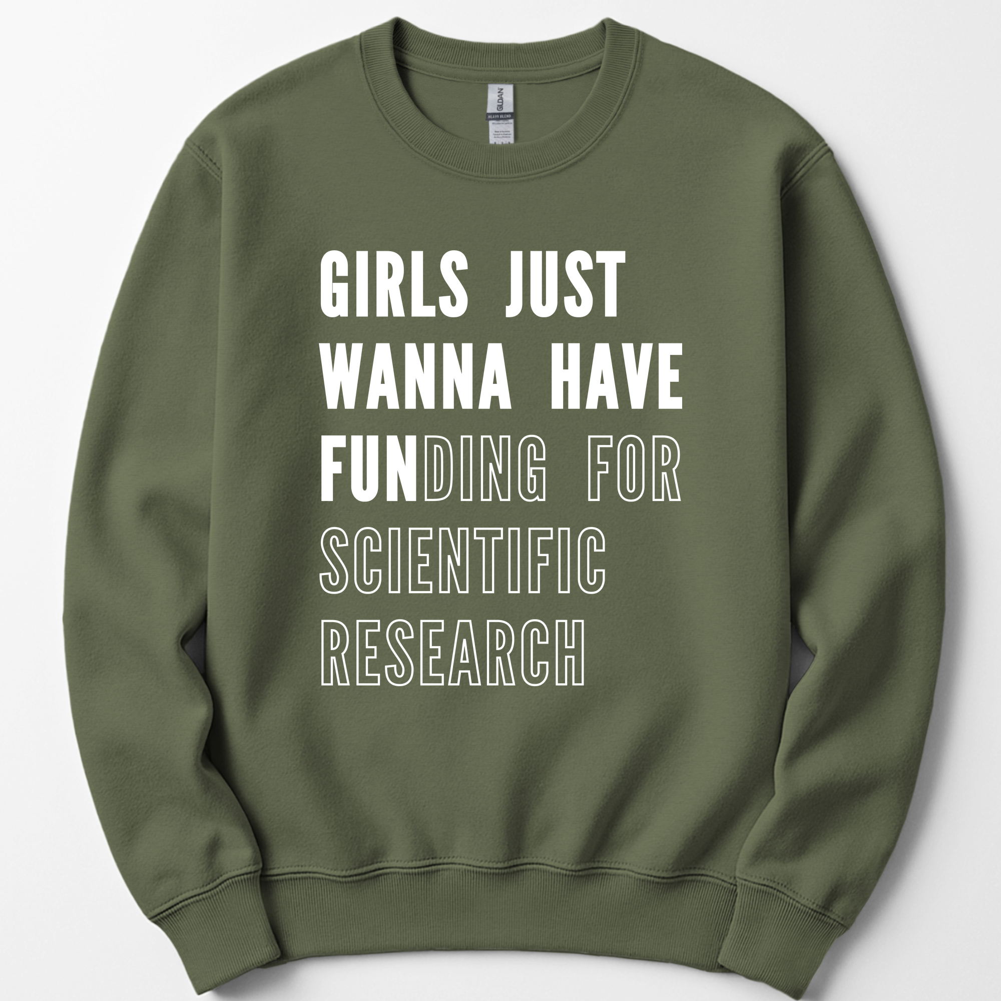 Girls Just Wanna Have Funding – Research Edition sweatshirt — Military Green