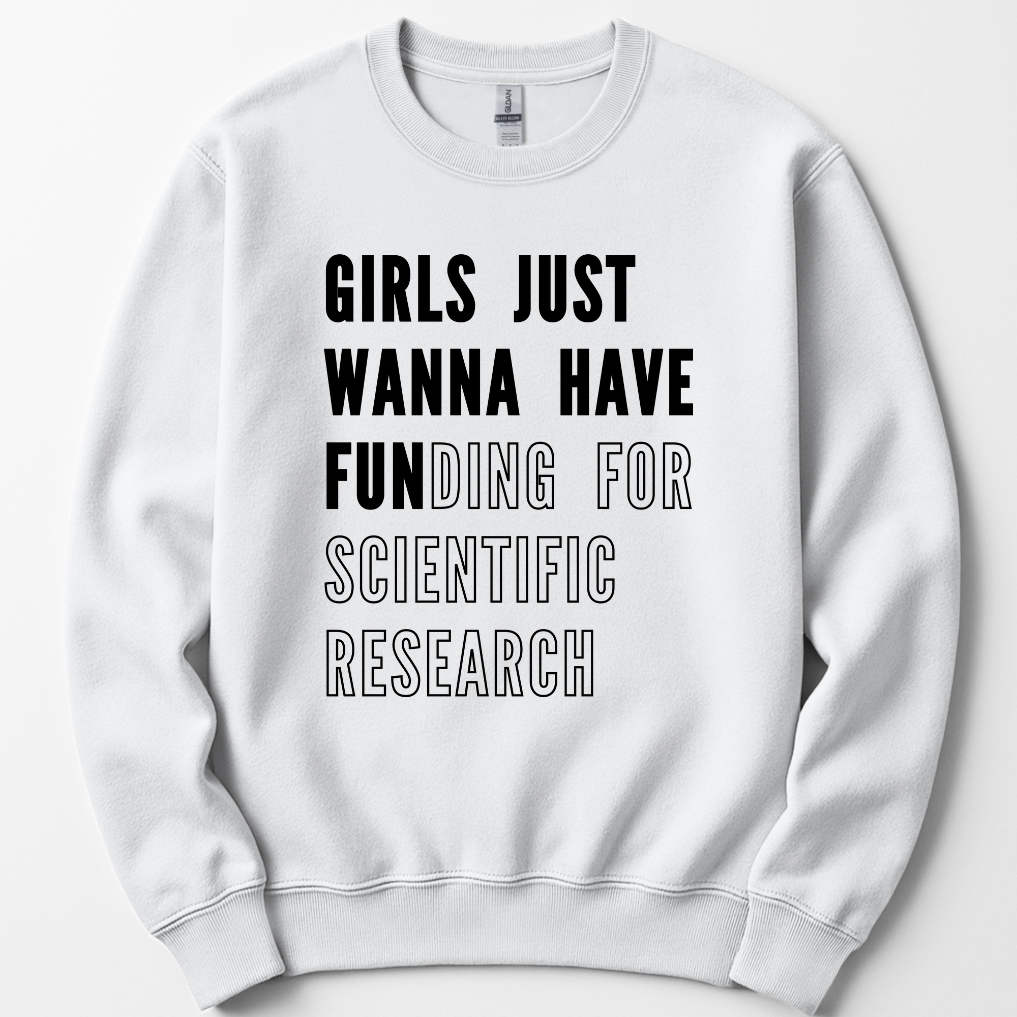 Girls Just Wanna Have Funding – Research Edition sweatshirt — White