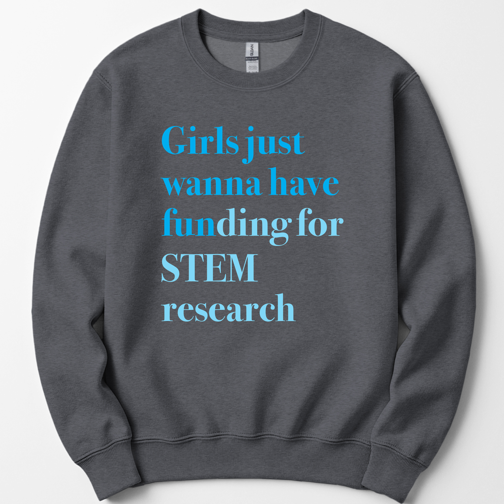 Girls Just Wanna Have Funding - STEM Research sweatshirt — Dark Heather