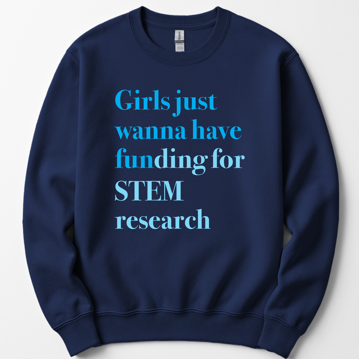 Girls Just Wanna Have Funding - STEM Research sweatshirt — Navy