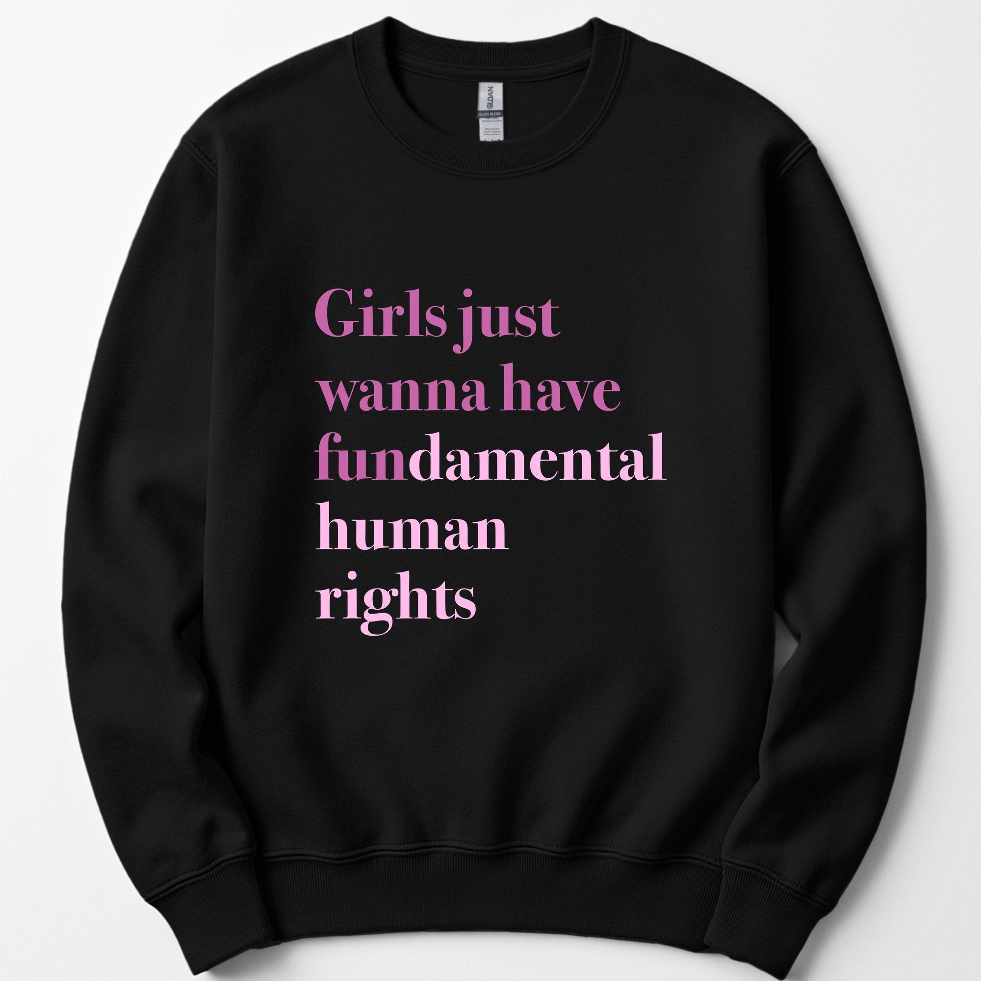 Girls Just Wanna Have Fundamental Human Rights sweatshirt — Black
