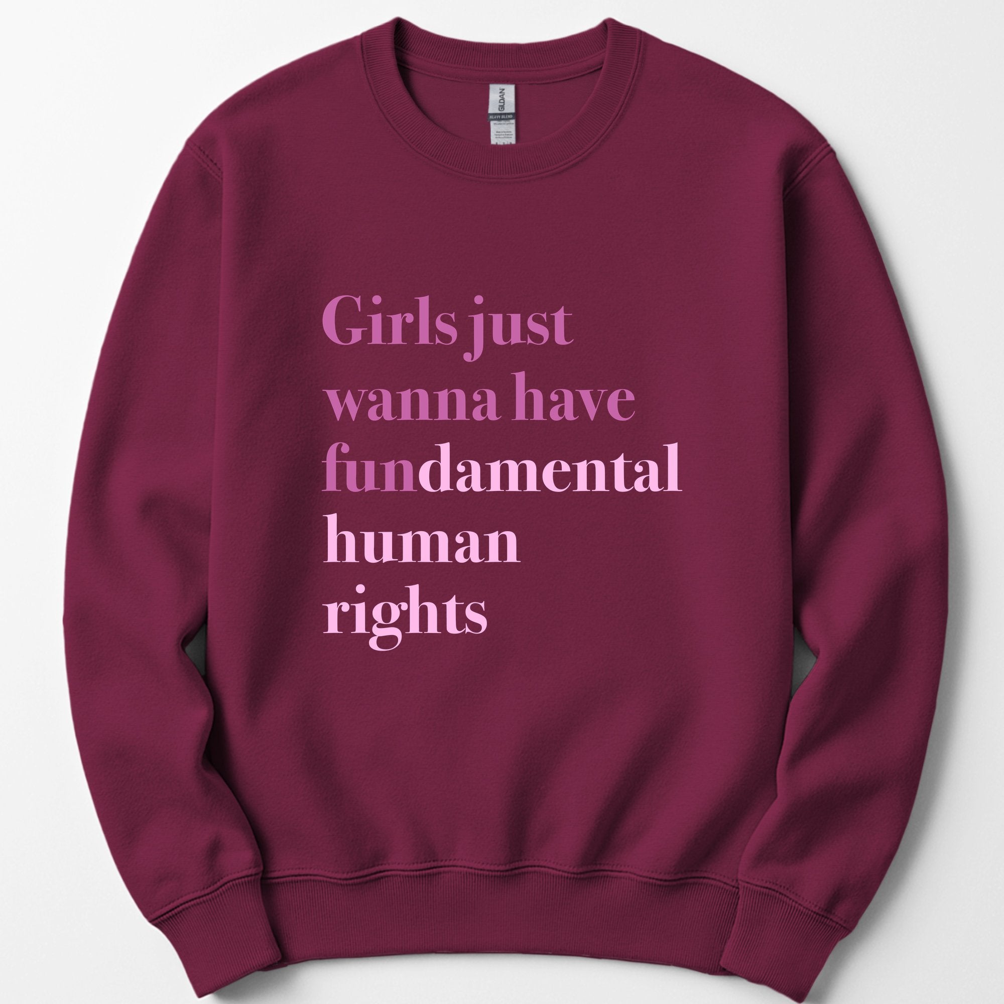 Girls Just Wanna Have Fundamental Human Rights sweatshirt — Maroon