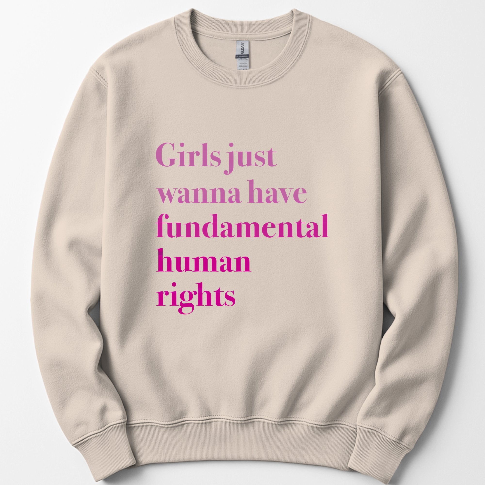 Girls Just Wanna Have Fundamental Human Rights sweatshirt — Sand