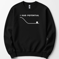 I Had Potential sweatshirt — Black