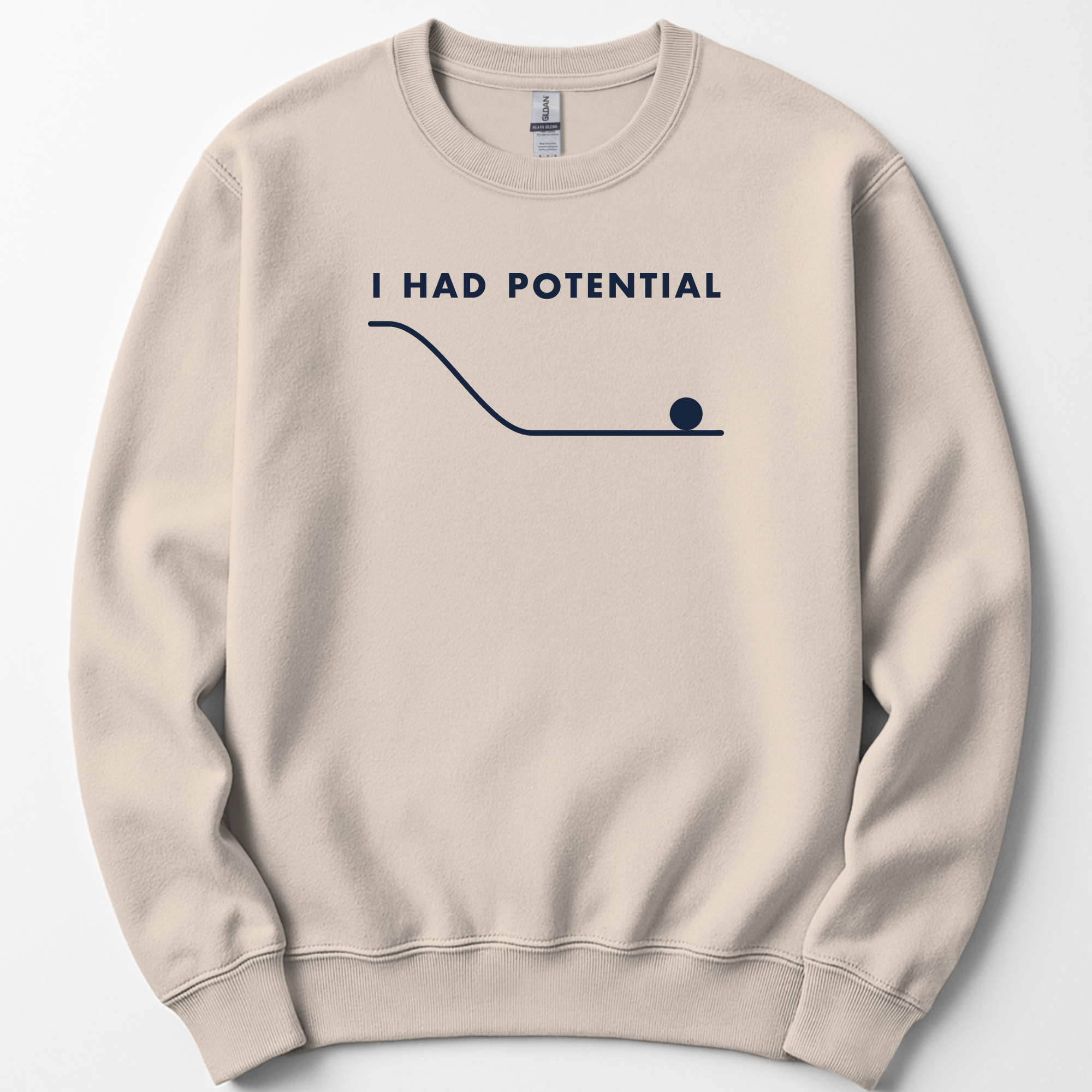 I Had Potential sweatshirt — Sand