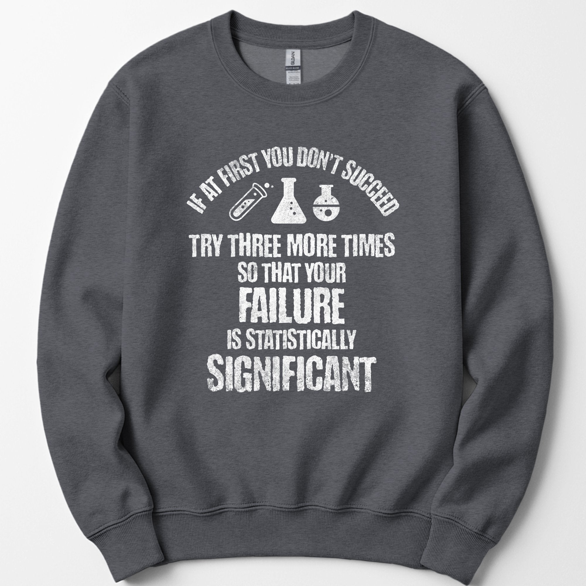 If At First You Don't Succeed sweatshirt — Dark Heather