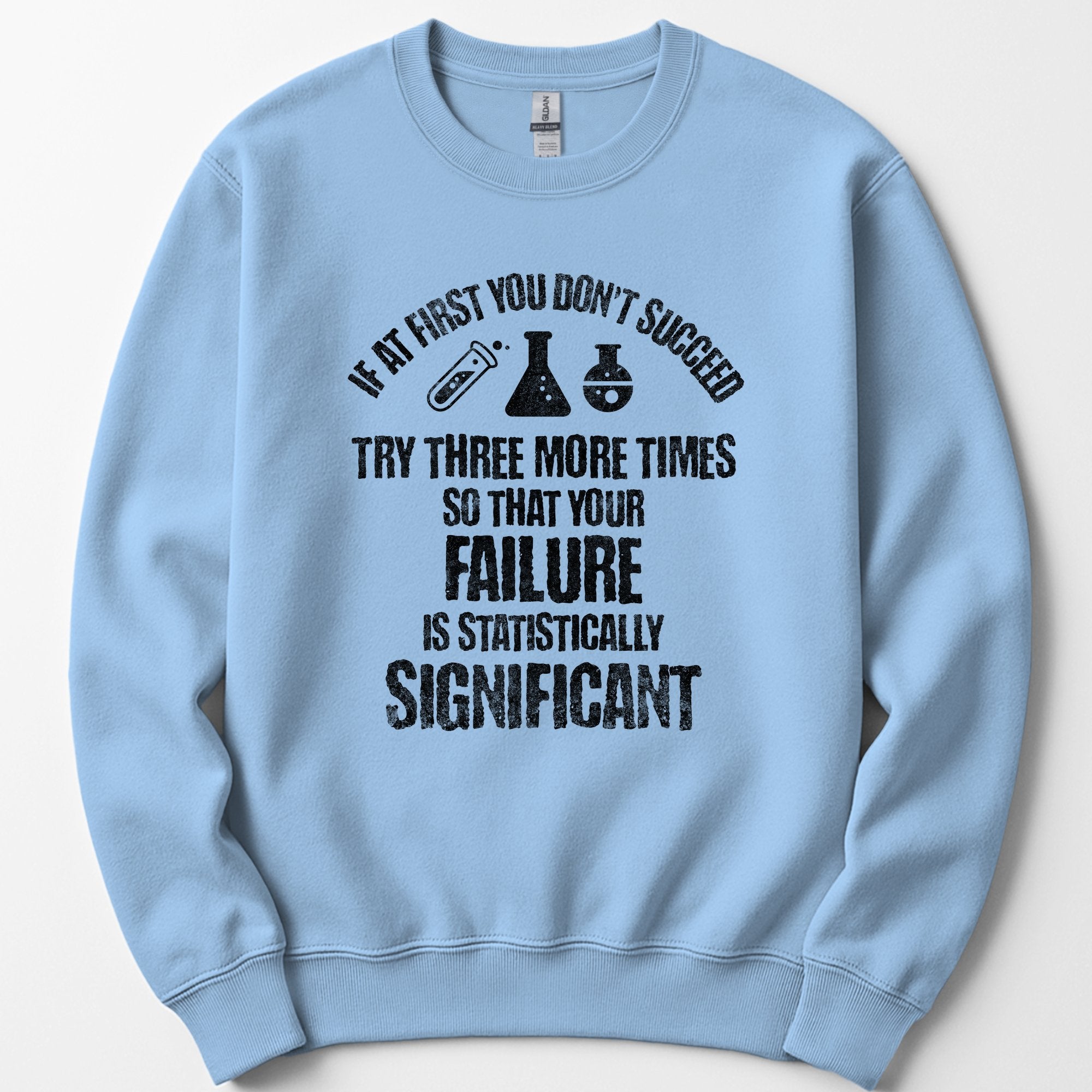 If At First You Don't Succeed sweatshirt — Light Blue