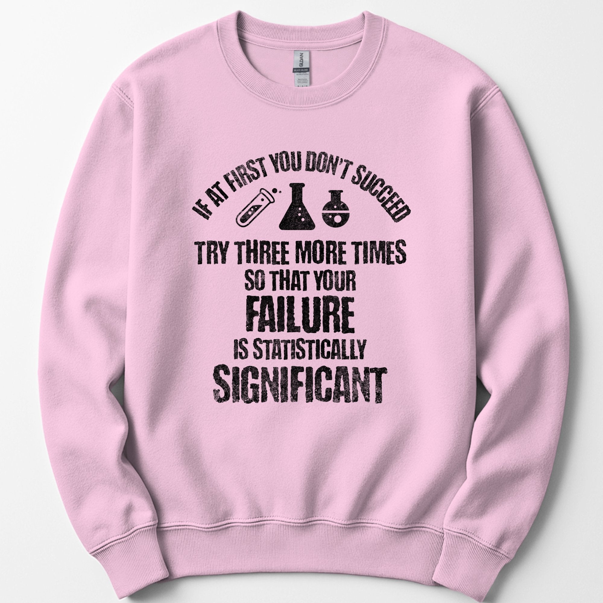 If At First You Don't Succeed sweatshirt — Light Pink