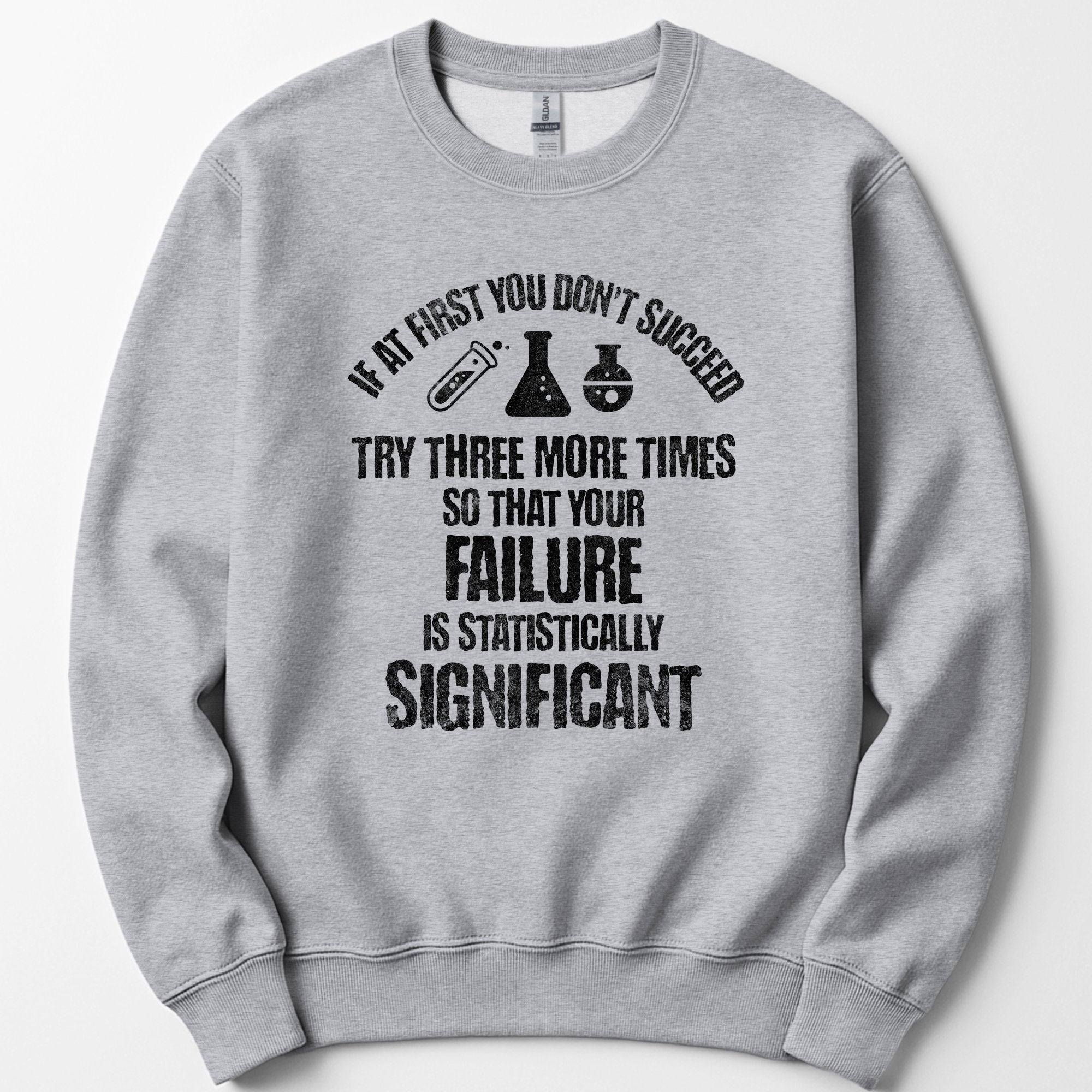 If At First You Don't Succeed sweatshirt — Sport Grey