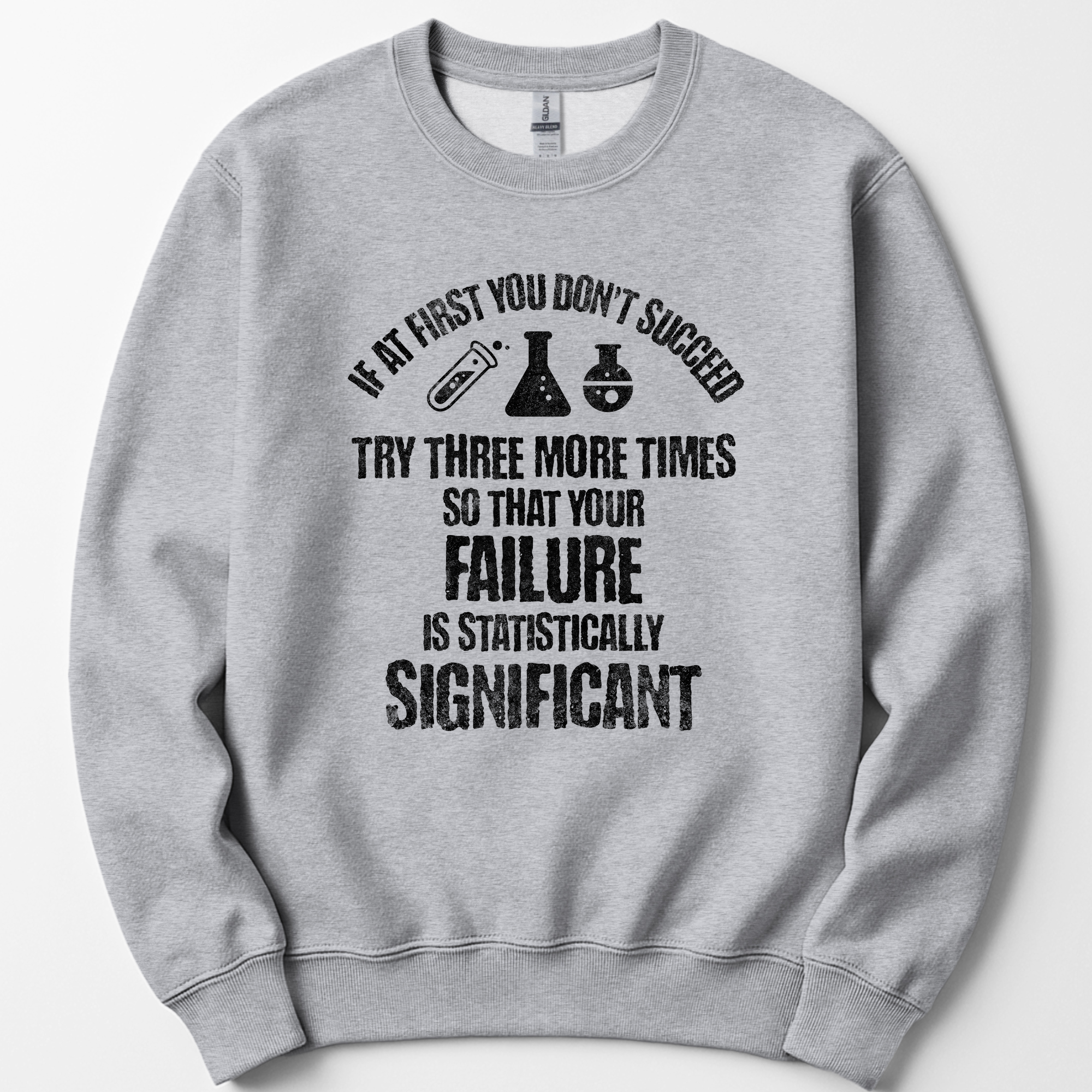 If At First You Don't Succeed sweatshirt — Sport Grey