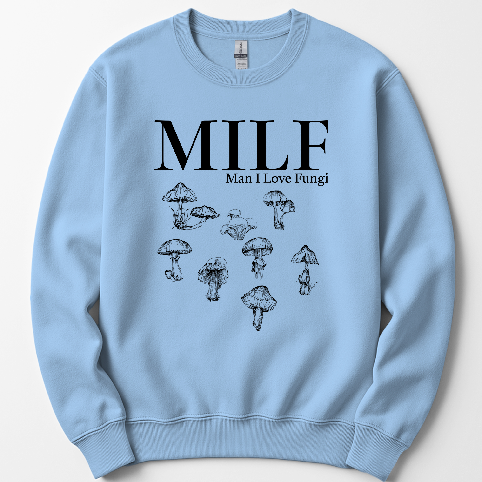 Man I Love Fungi sweatshirt — Light Blue