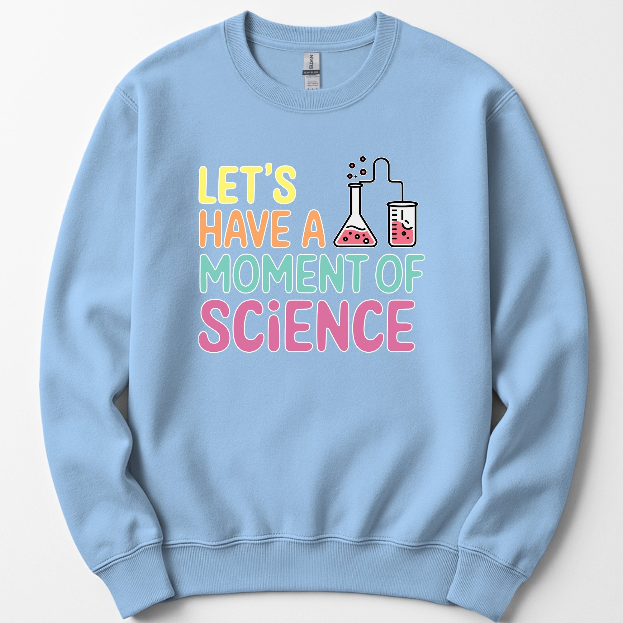 Let's Have a Moment of Science sweatshirt — Light Blue