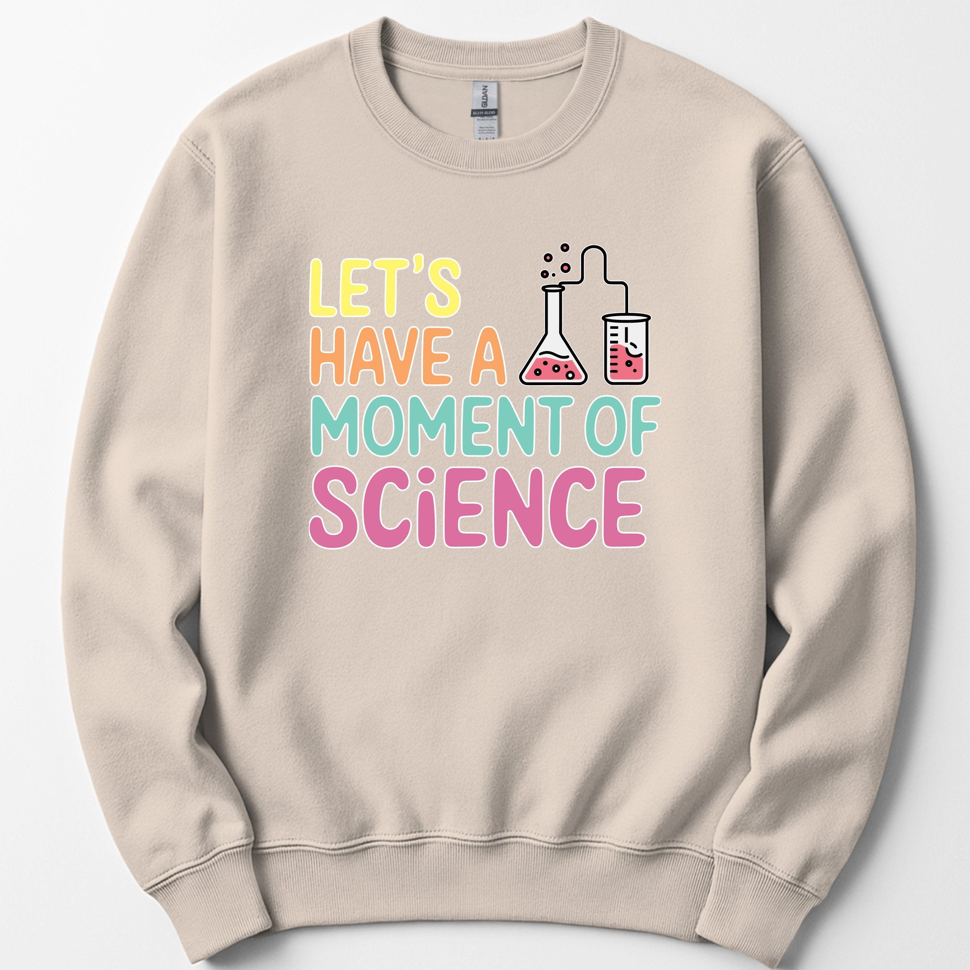 Let's Have a Moment of Science sweatshirt — Sand